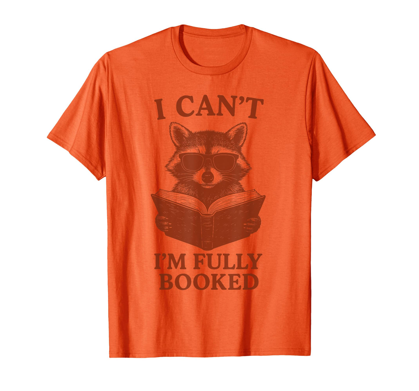 I Can't I'm Fully Booked Raccoon Reading Books Bookworm T-Shirt