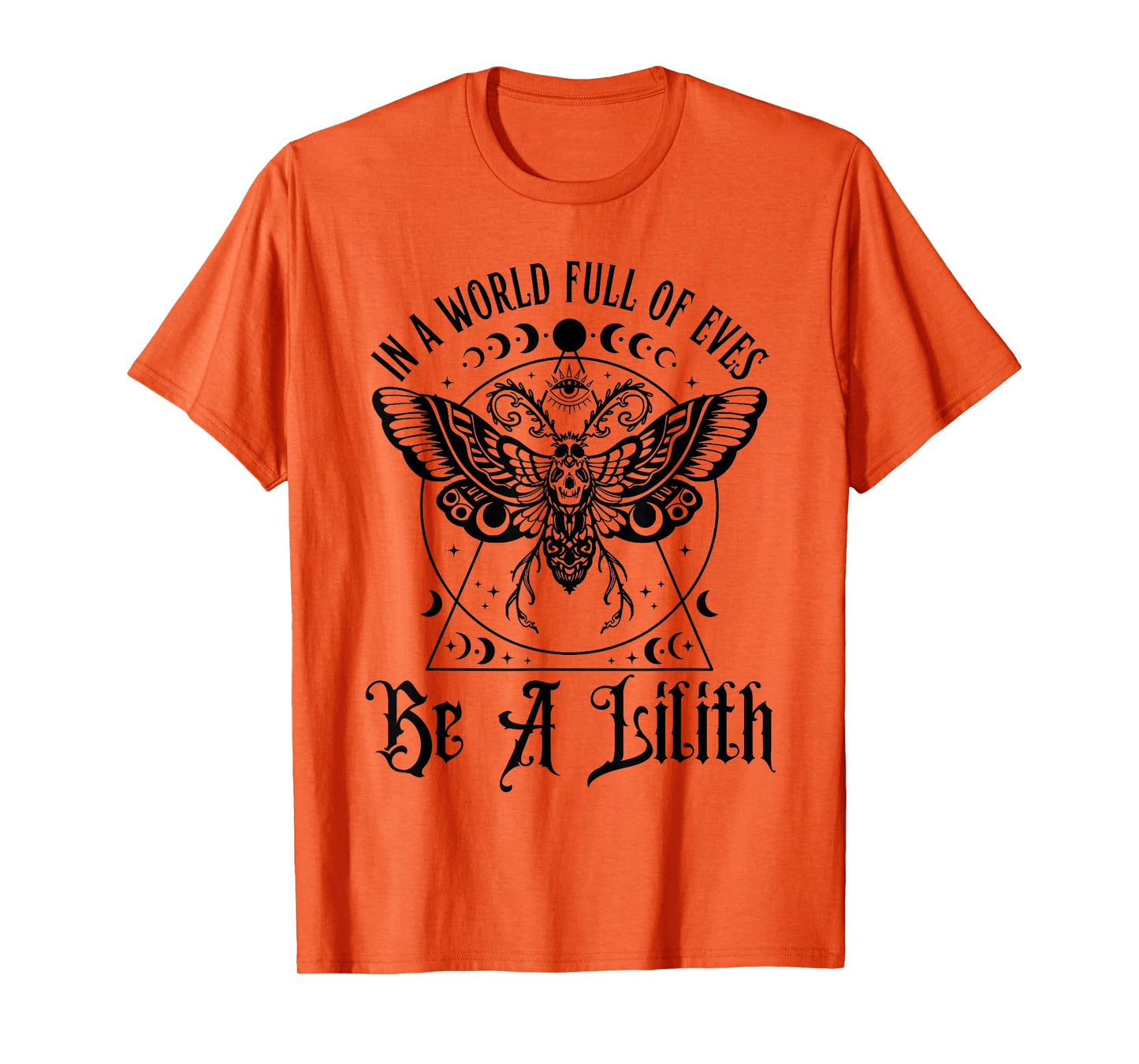 In A World Full Of Eves Be A Lilith T-Shirt