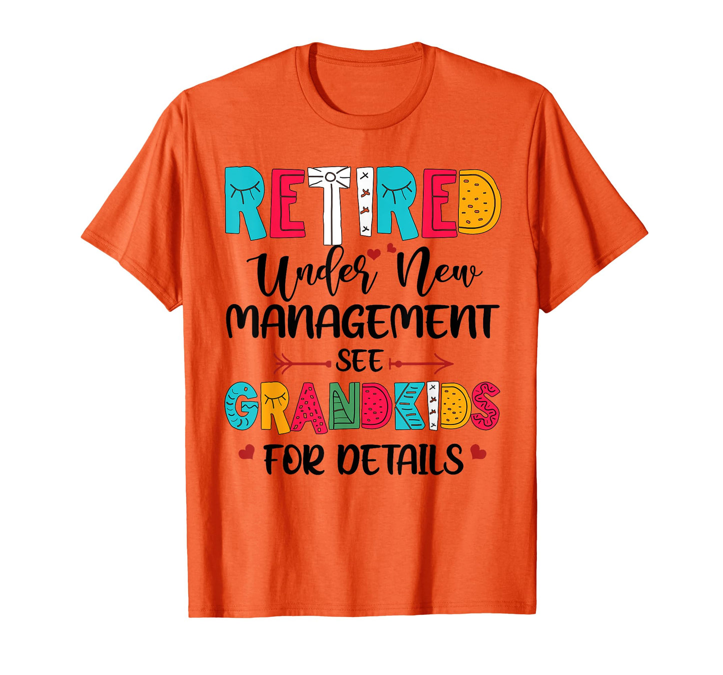 Retired Under New Management See Grandkids For Details T-Shirt