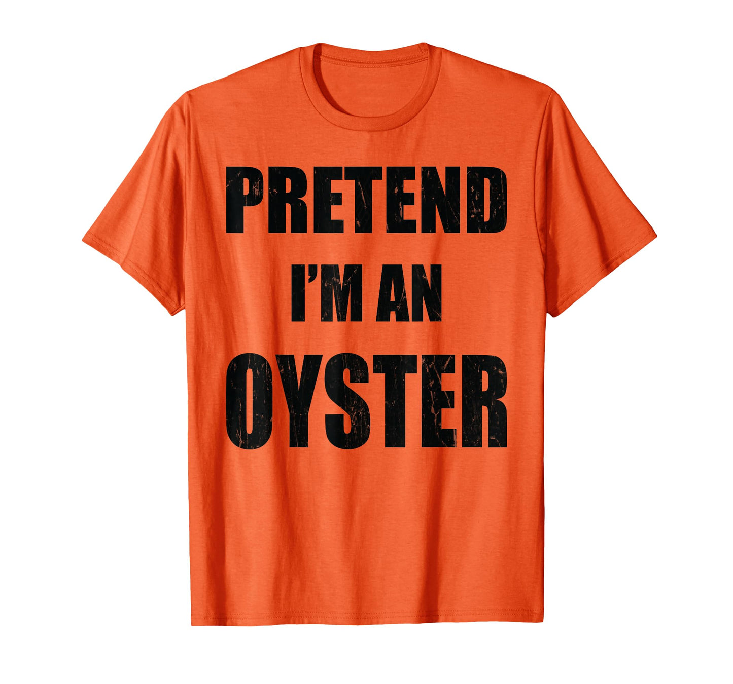 Pretend I'm An Oyster Lazy Easy Last Minute Costume T-Shirt