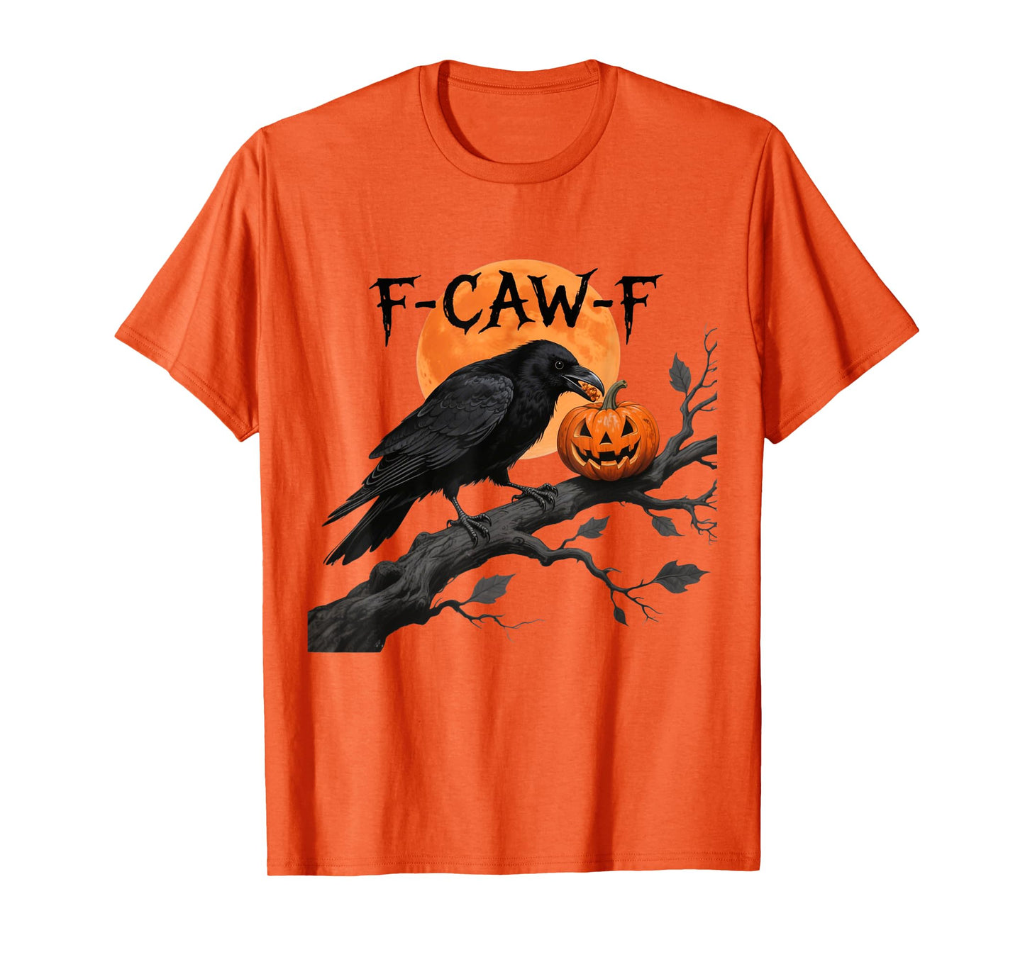F-Caw-F Crow Bird Raven Gothic Cawing Grunge Scary Pumpkin T-Shirt