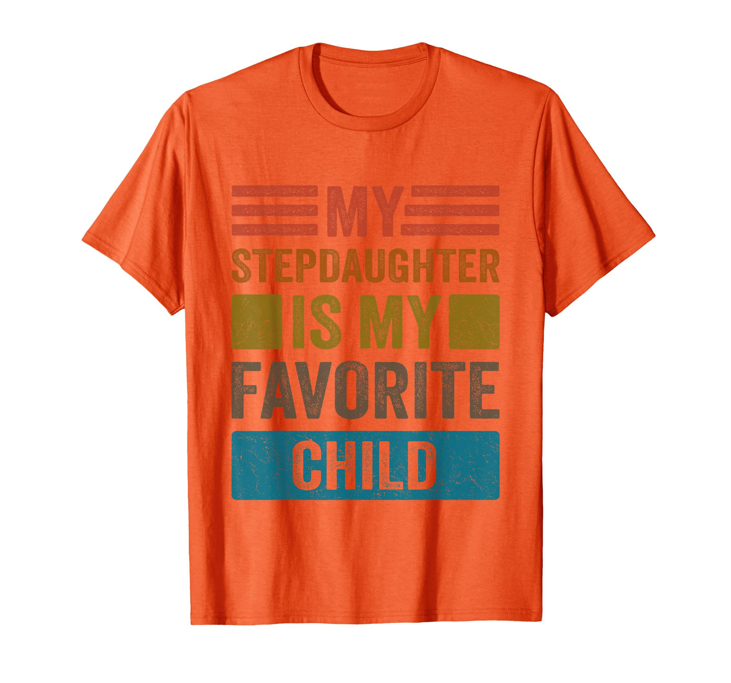 My Stepdaughter Is My Favorite Child Funny Stepmom Stepdad T-Shirt