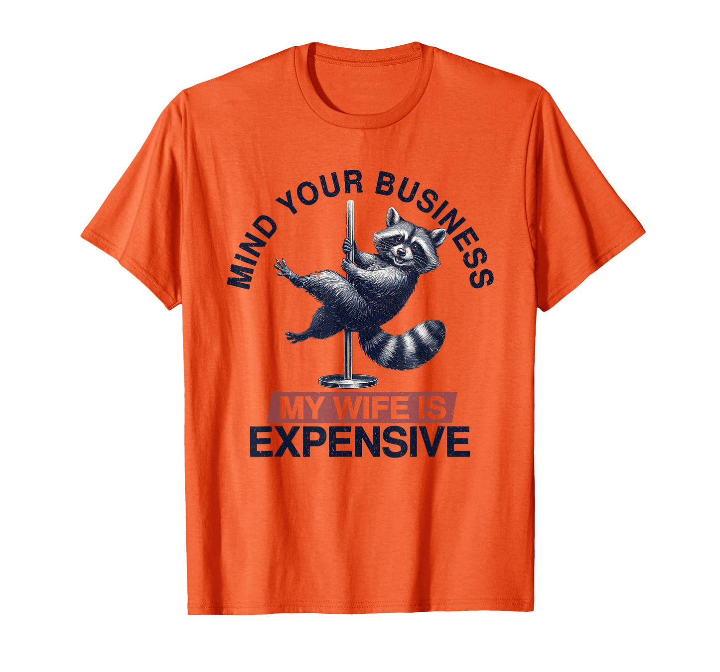 Mind Your Business My Wife Is Expensive, Funny Pole Dance T-Shirt