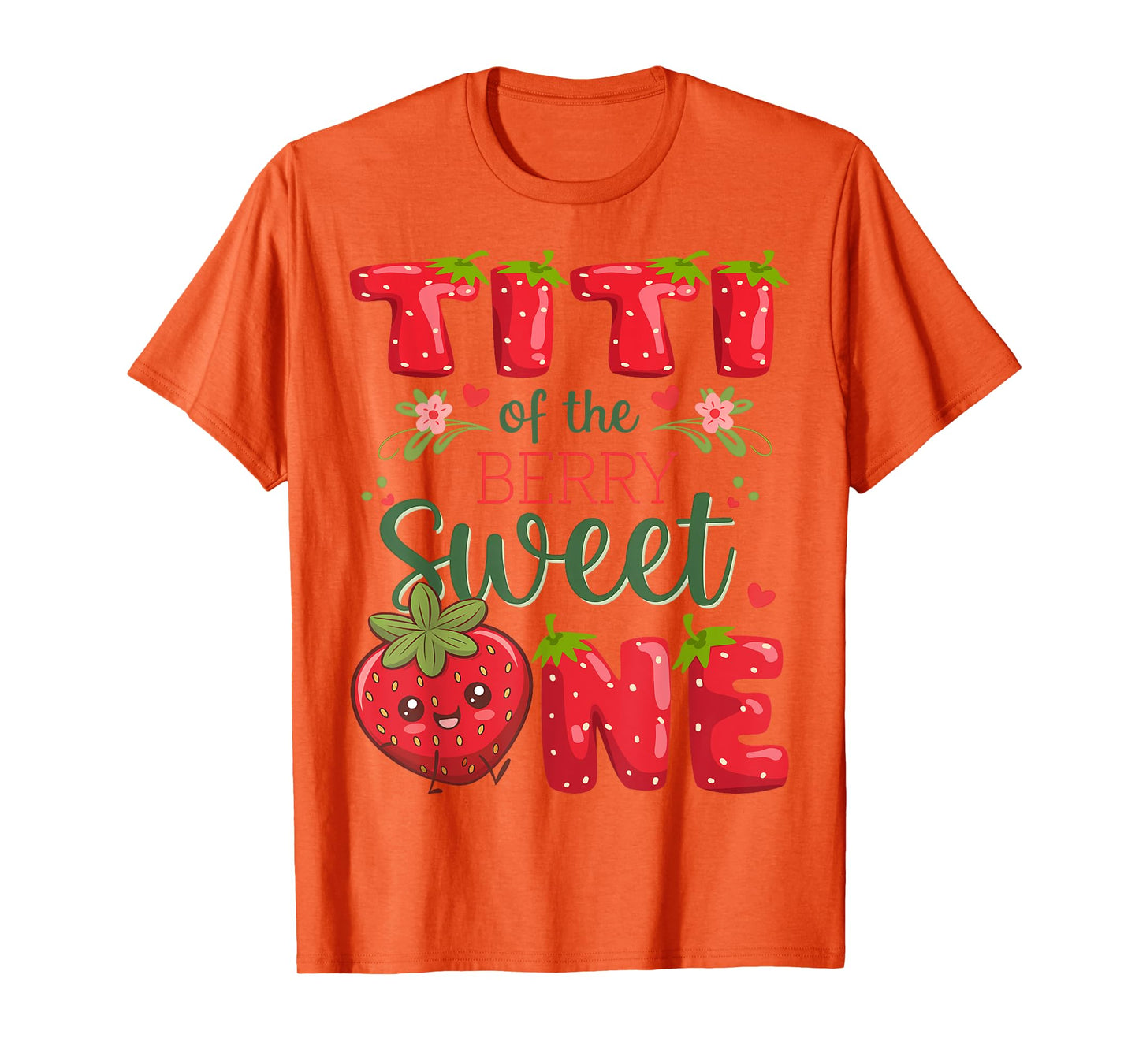 Titi Of The Berry Sweet One 1St Birthday Strawberry T-Shirt