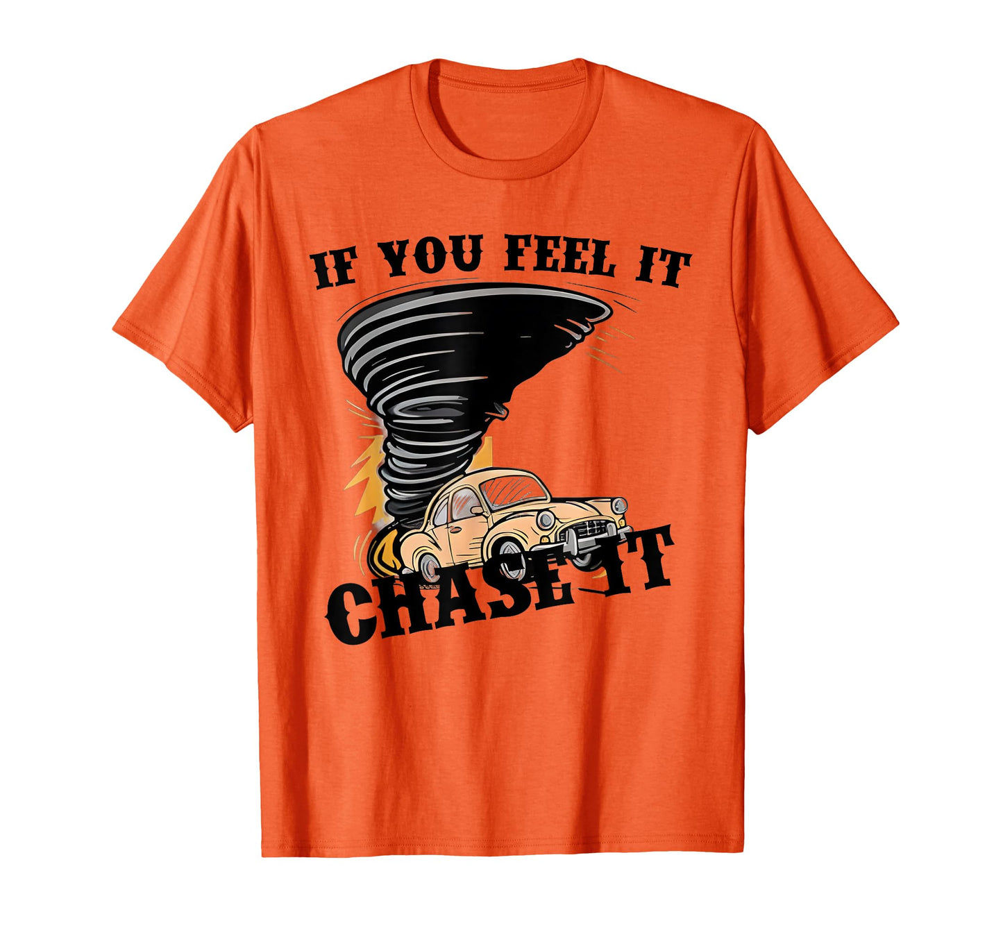 Retro If You Feel It Chase It Funny Car Quote Men Boys Kids T-Shirt