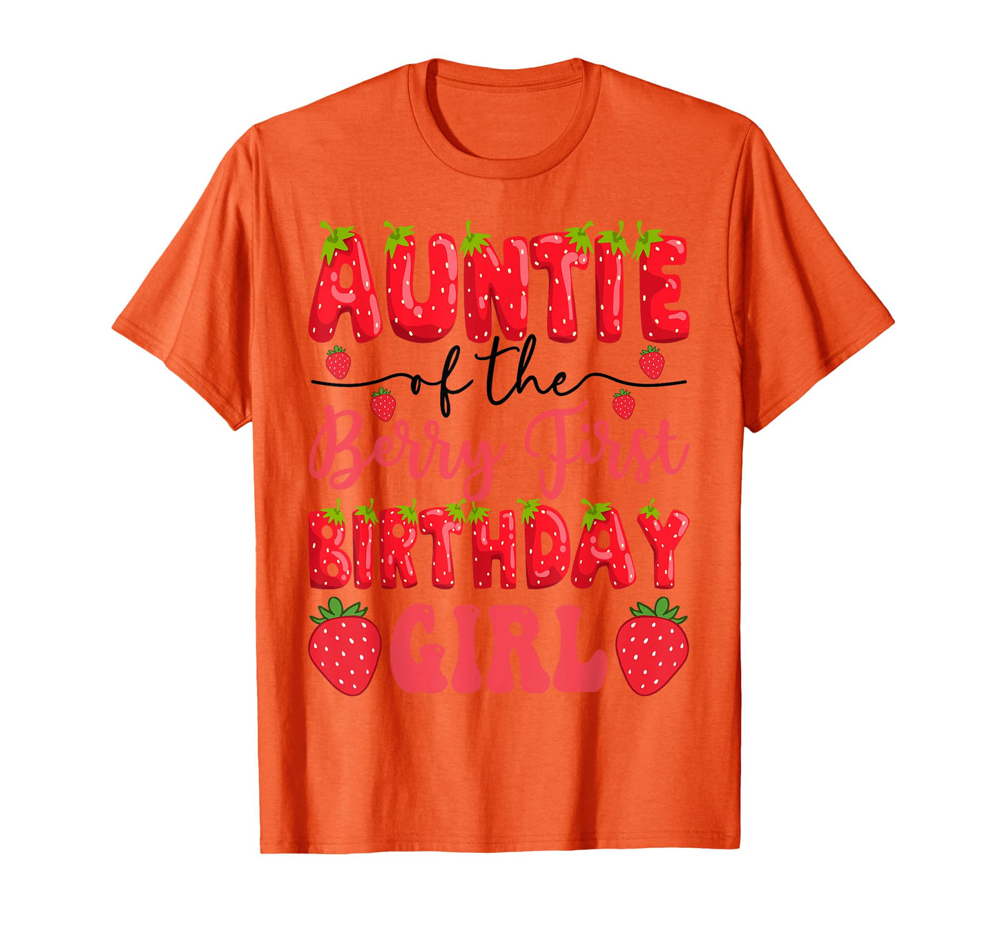 Auntie Of The Berry First Birthday Girl Strawberry Lover T-Shirt