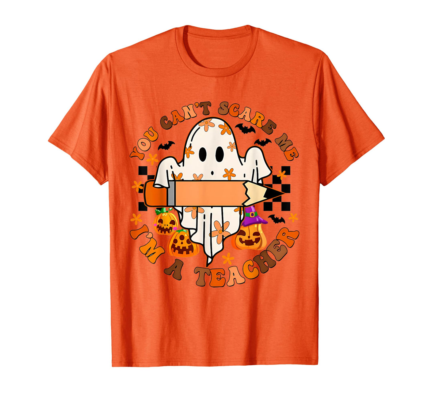 You Can'T Scare Me I'M A Teacher Teacher Halloween T-Shirt