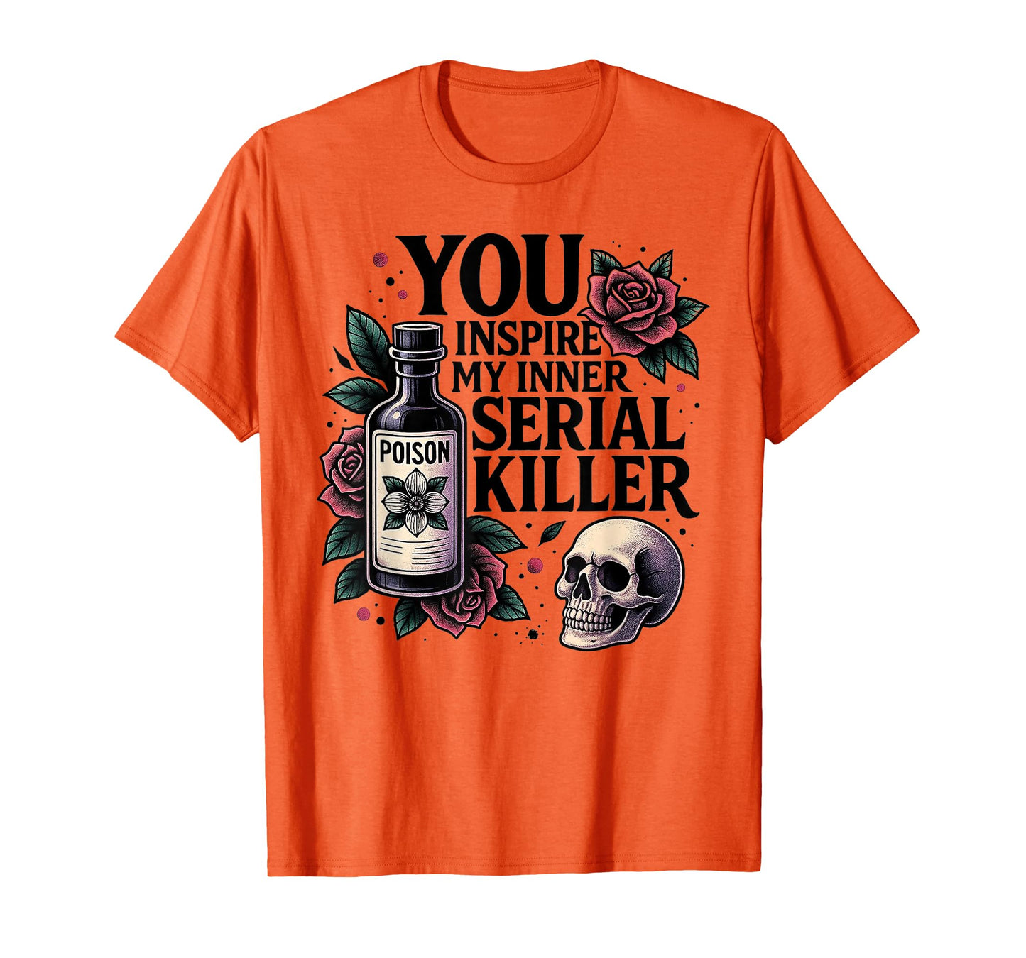 You Inspire My Inner Serial Killer - Spooky Season T-Shirt