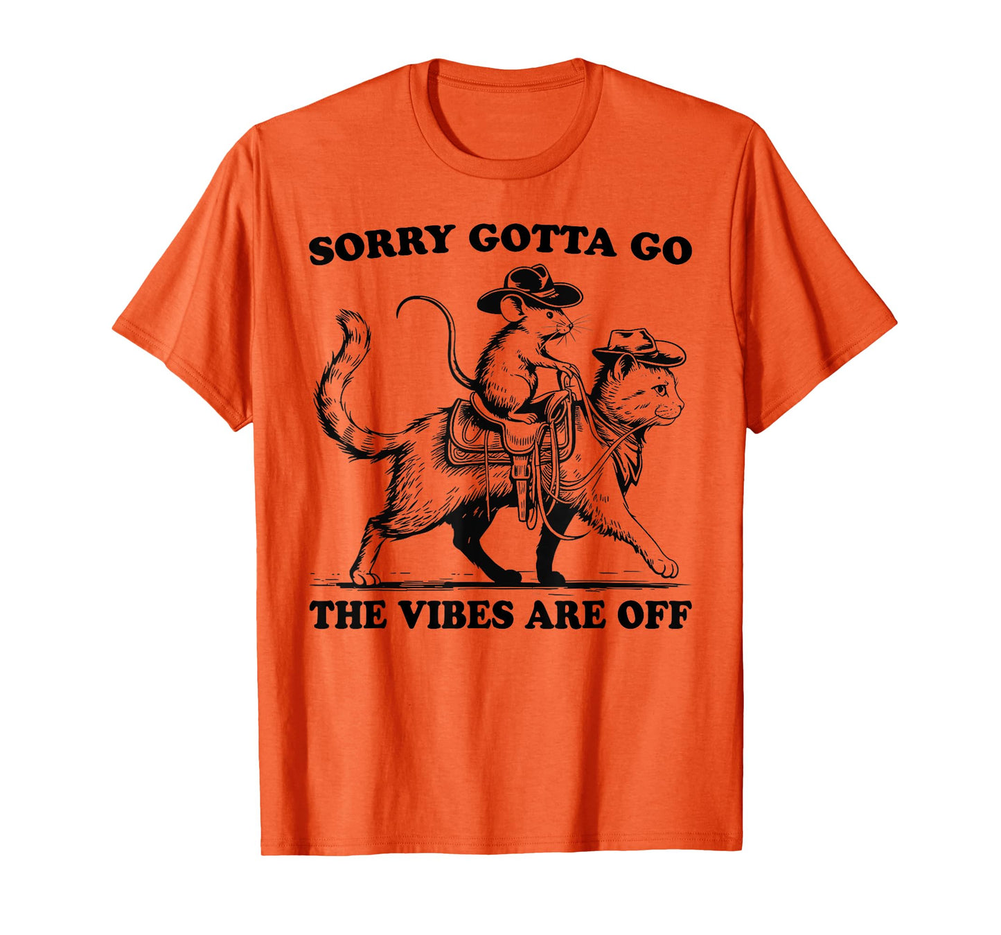 Sorry Gotta Go The Vibes Are Off Funny Mouse and Cat Men Women T-Shirt