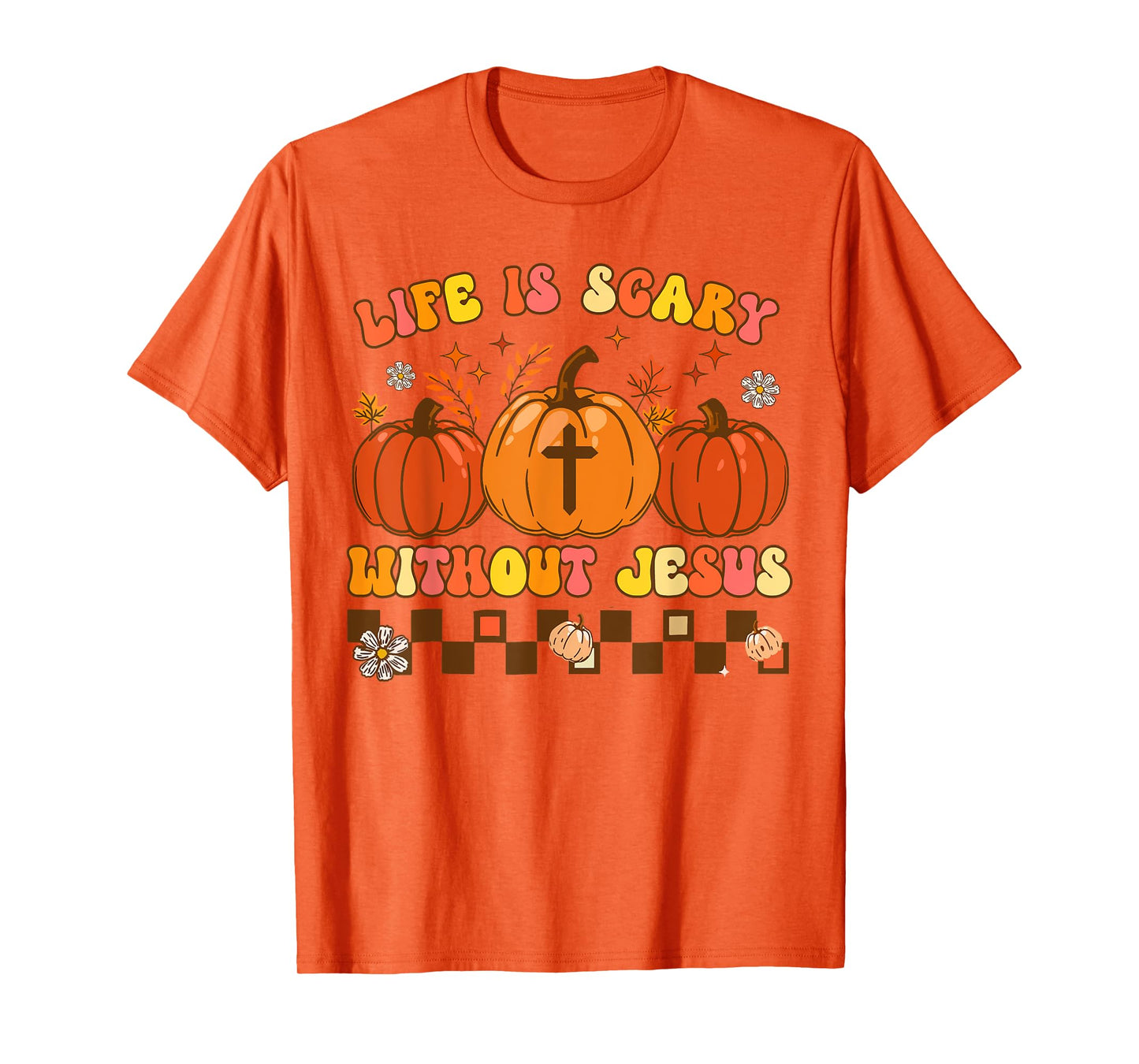 Life Is Scary Without Jesus Christian Halloween Fall Autumn T-Shirt