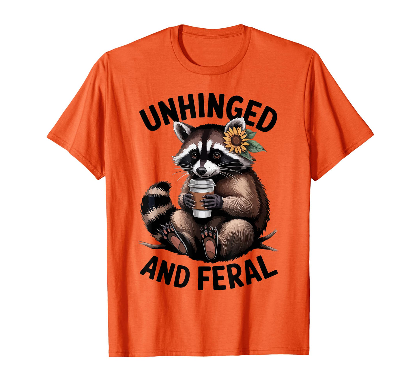 Unhinged & Feral Raccoon Sunflower Toddler Funny Trash-Panda T-Shirt