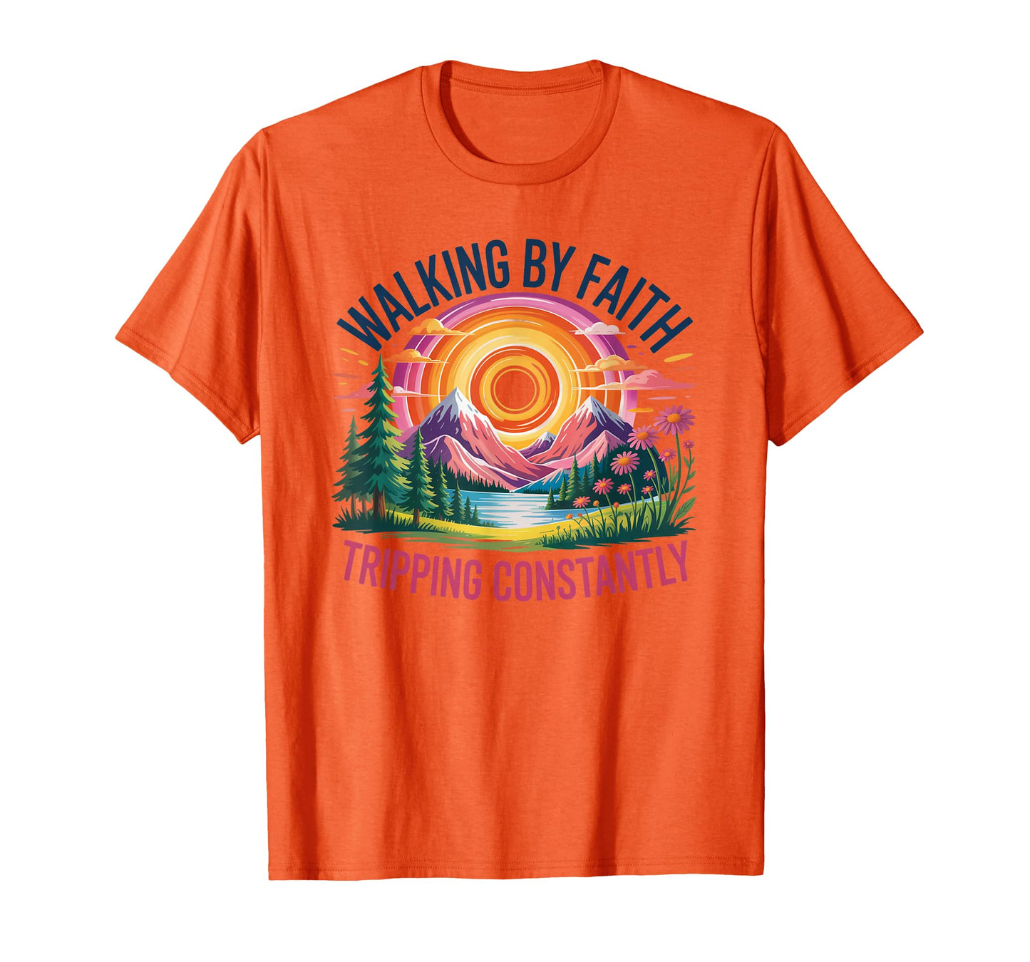 Walking By Faith Tripping Constantly Christian Bible Quotes T-Shirt