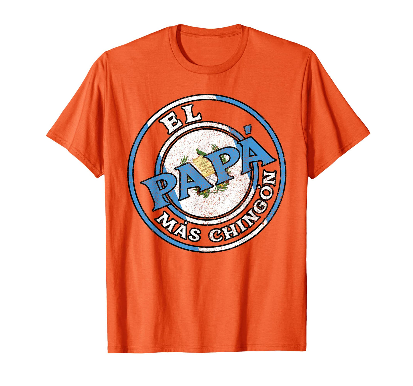 El Papa Mas Chingon Guatemalan Dad Husband Guatemala Gifts T-Shirt