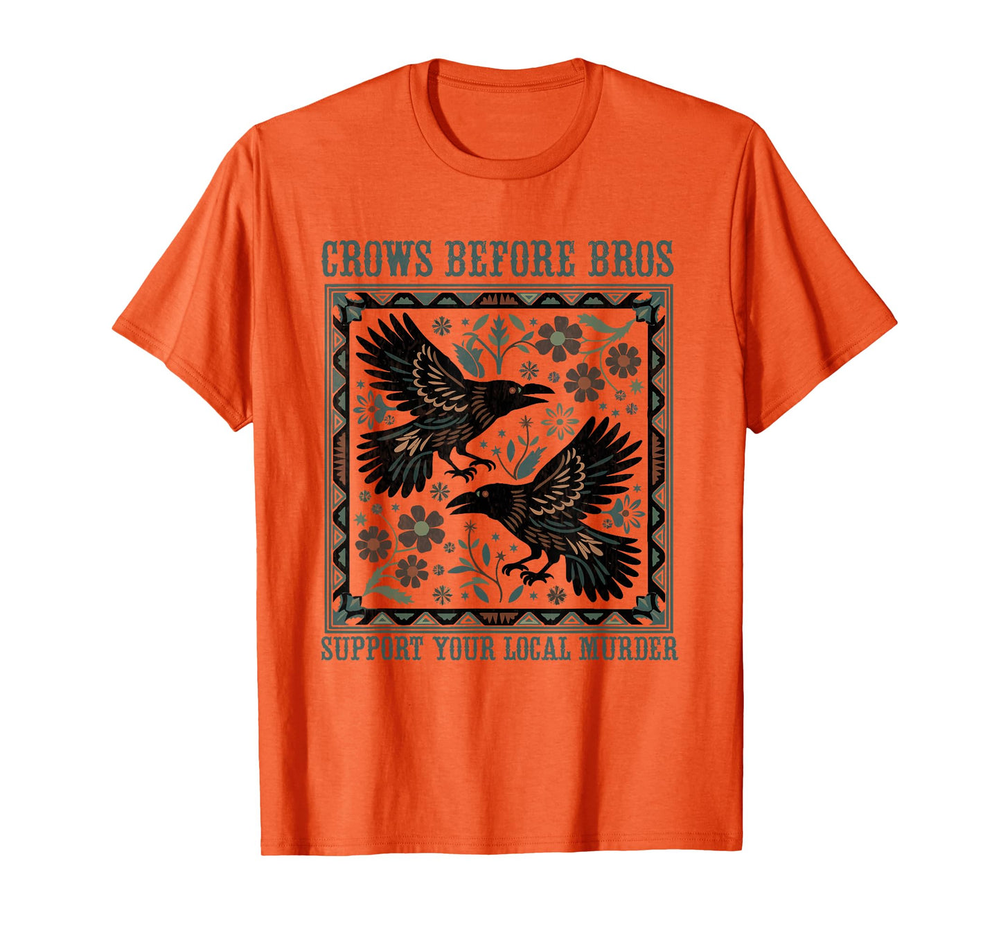 Crows Before Bros Support Your Local Murder Funny Halloween T-Shirt