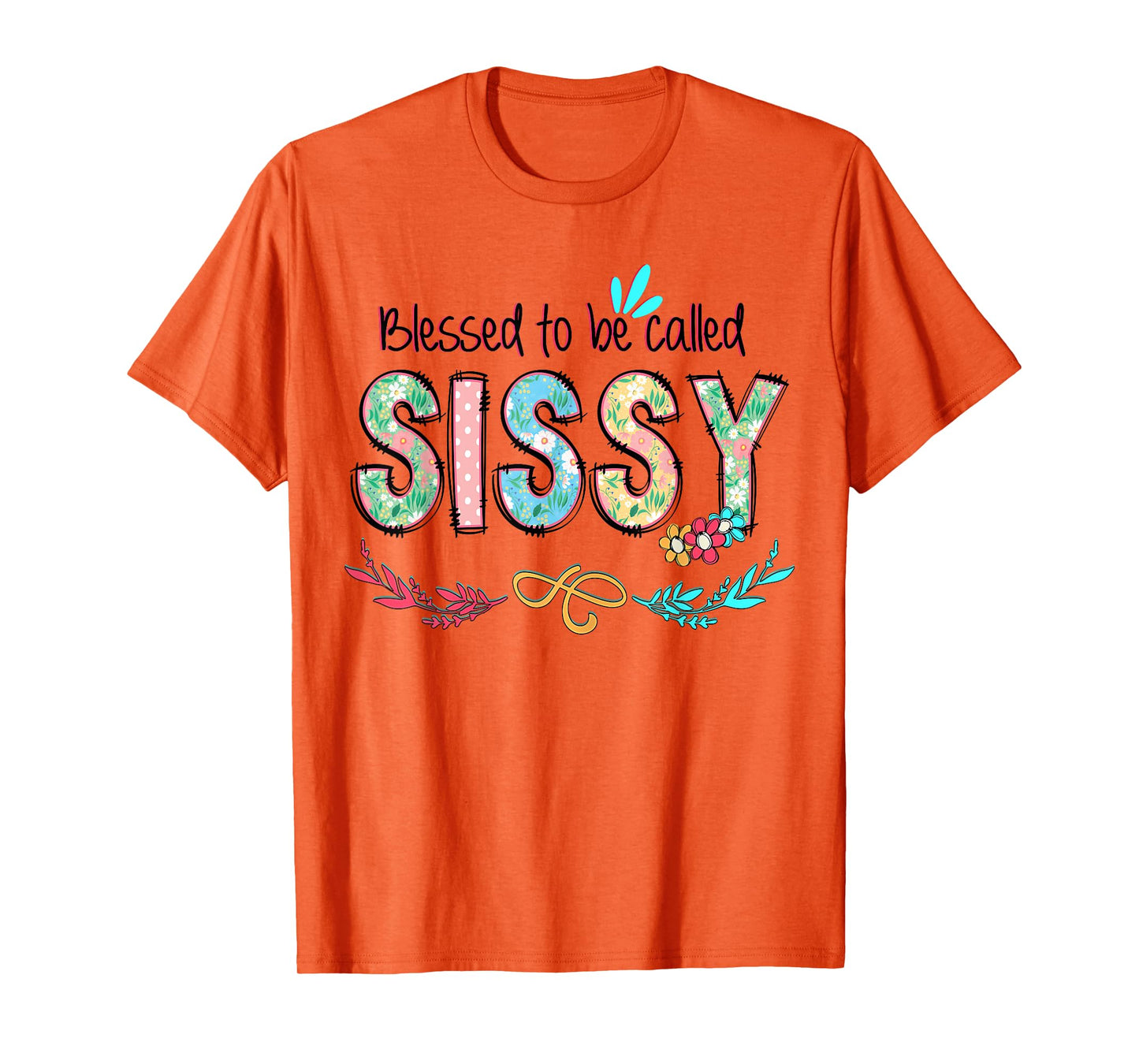Blessed to Be Called Sissy Floral Mother's Day T-Shirt