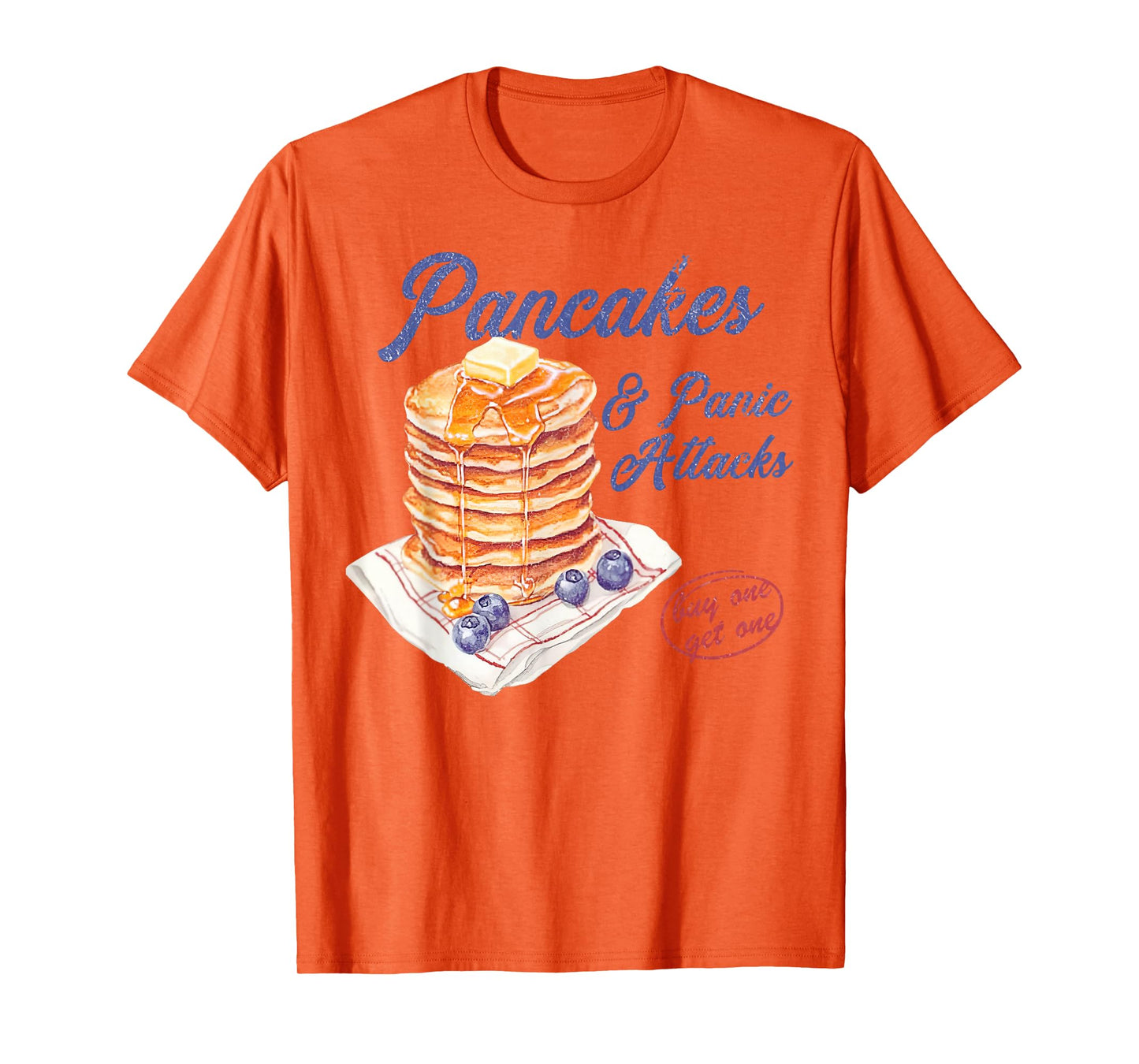 Pancakes and Panic Attacks Men Women T-Shirt