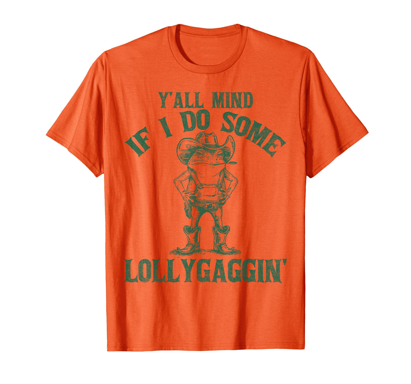Y'all Mind If I Do Some Lollygaggin Funny Cowboy Frog T-Shirt