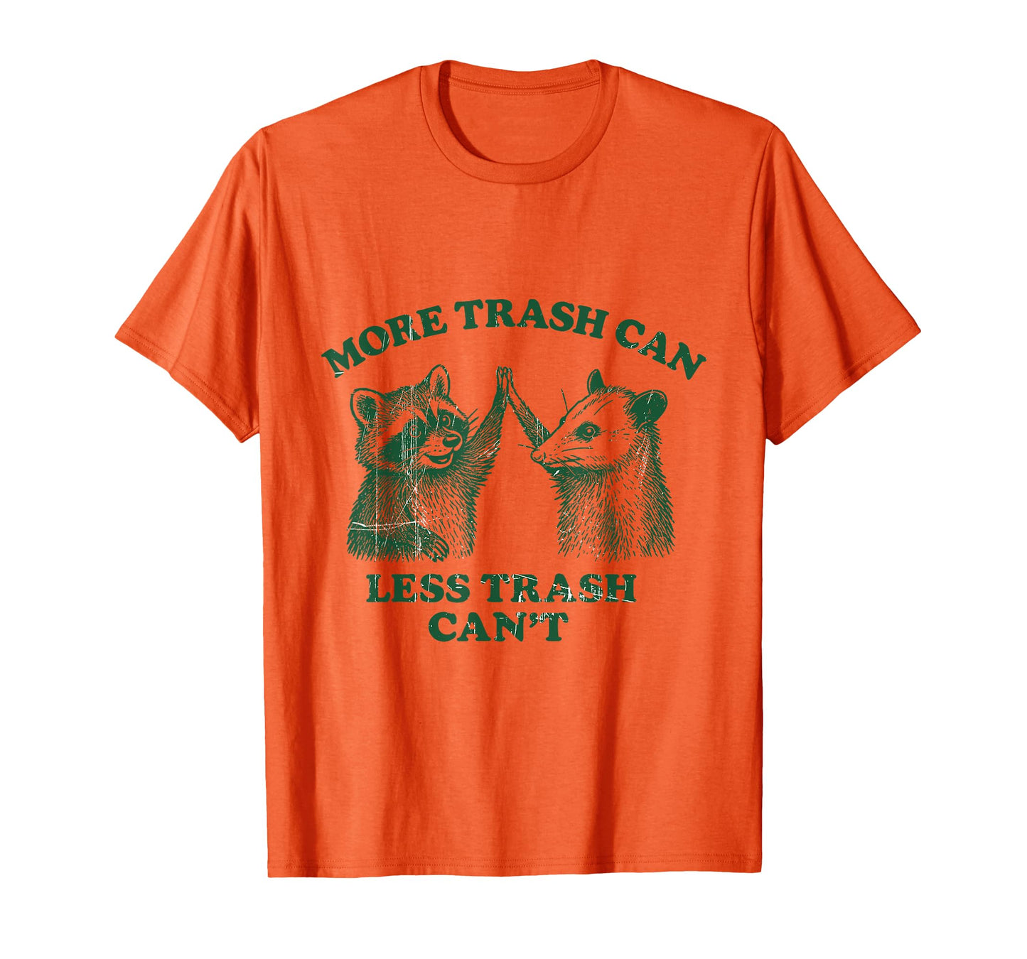 More Trash Can Less Trash Can't Funny Raccoon And Possum T-Shirt