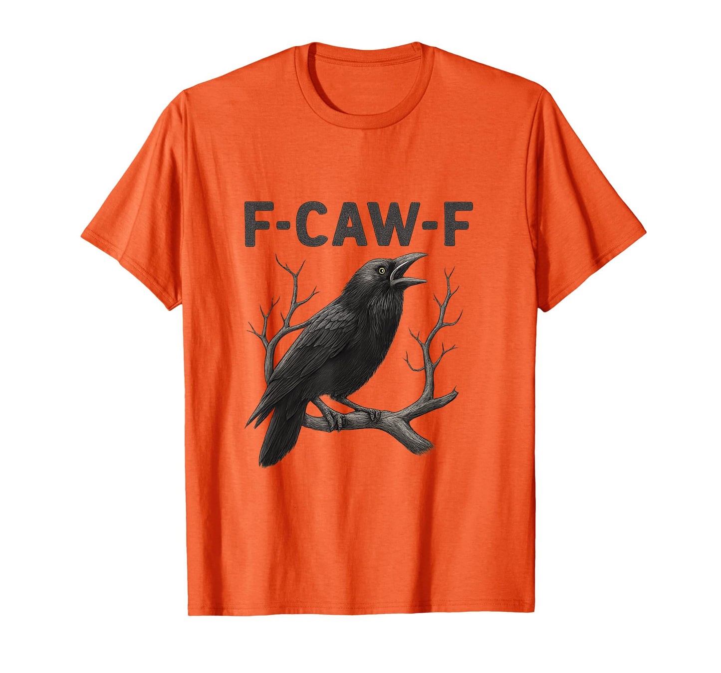 F CAW F Funny Raven Gothic Attitude Graphic T-Shirt