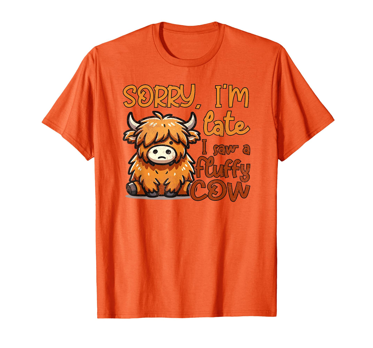 Sorry I'm Late I Saw A Fluffy Cow T-Shirt