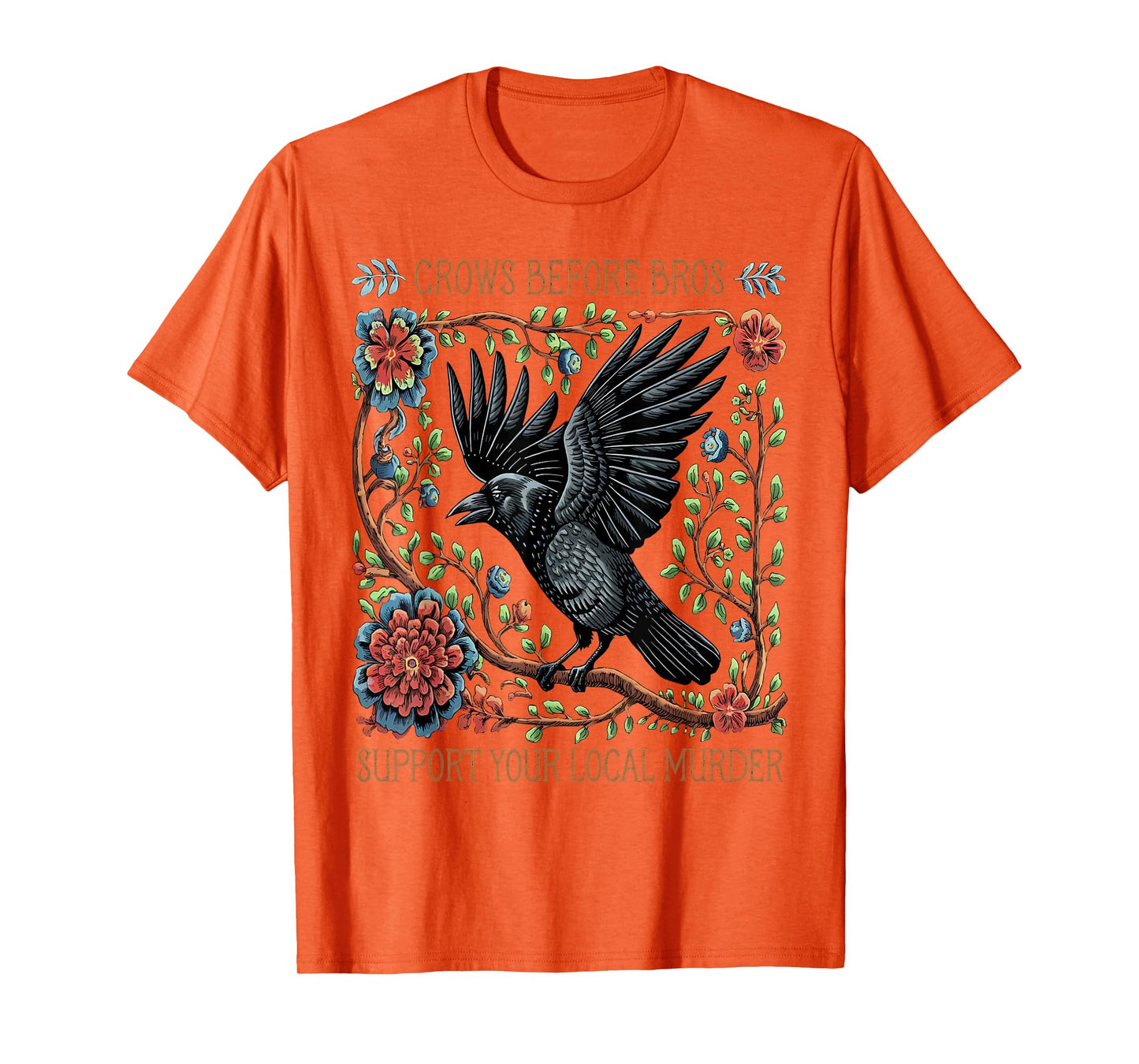 Support Your Local Murder Crows Before Bros Funny T-Shirt