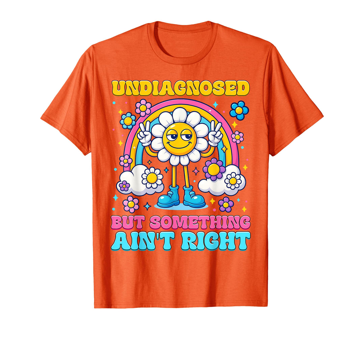 Funny Undiagnosed But Something Ain't Right Rainbow Womens T-Shirt