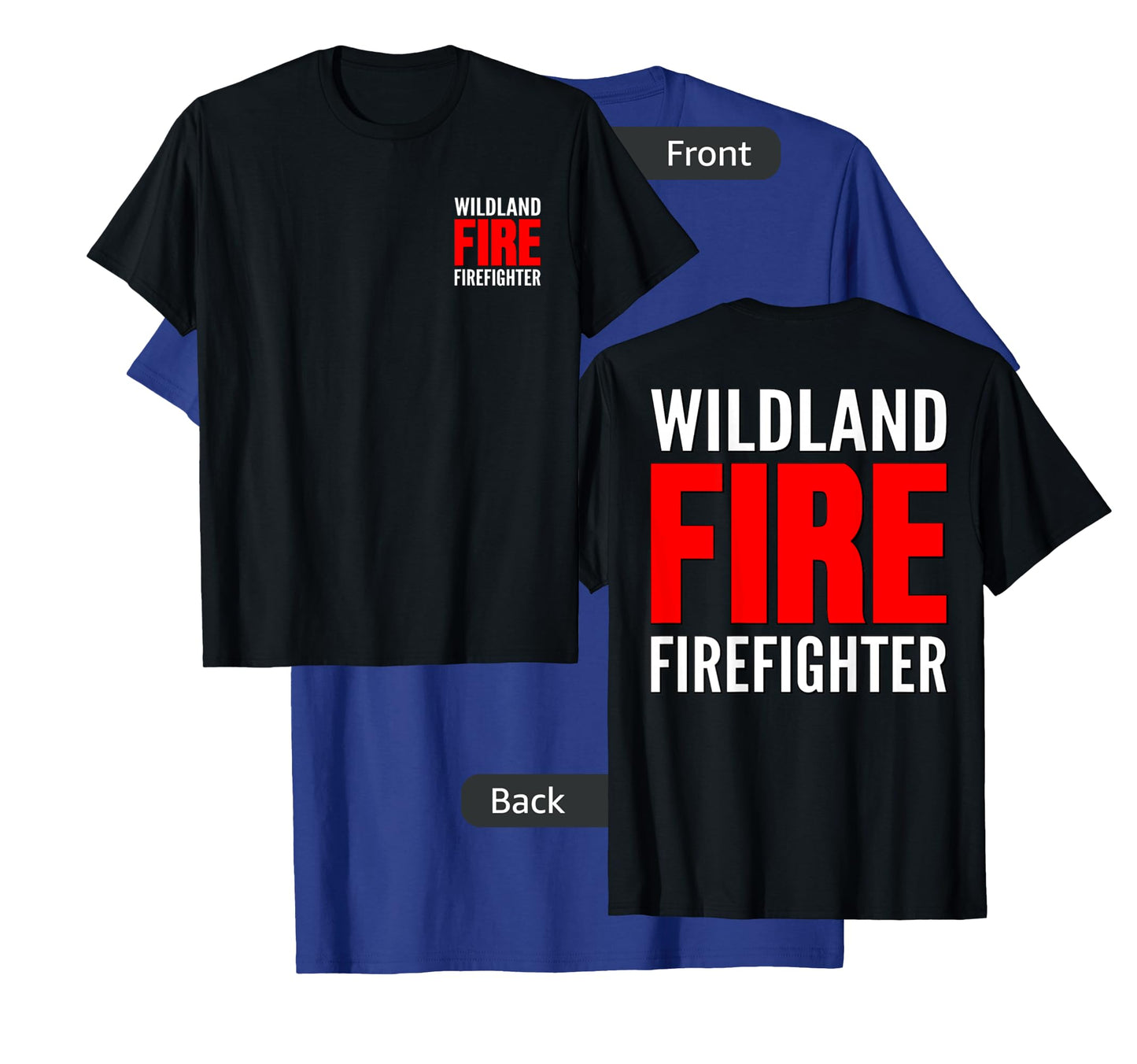 WILDLAND FIRE FIREFIGHTER FIREMAN RESCUE CREW FOREST UNIFORM T-Shirt