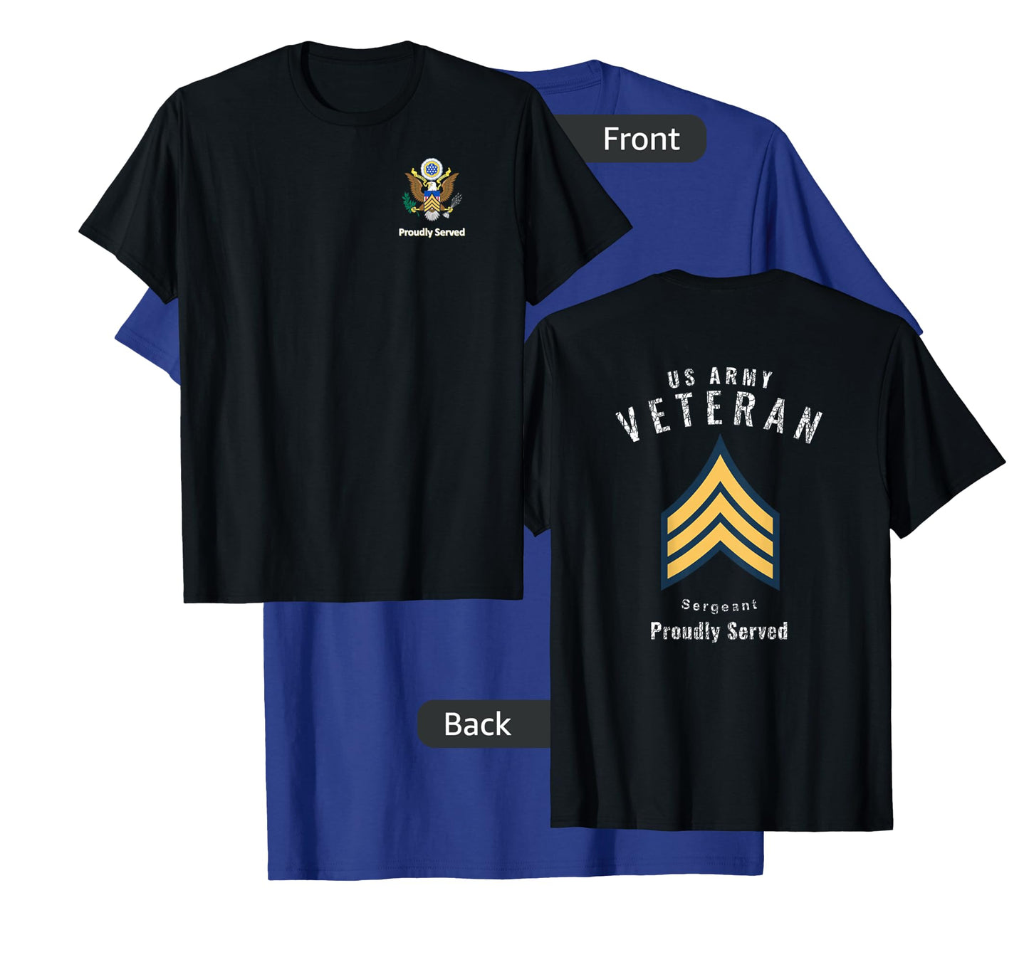 Proudly Served Veteran Army SGT Shirt T-Shirt