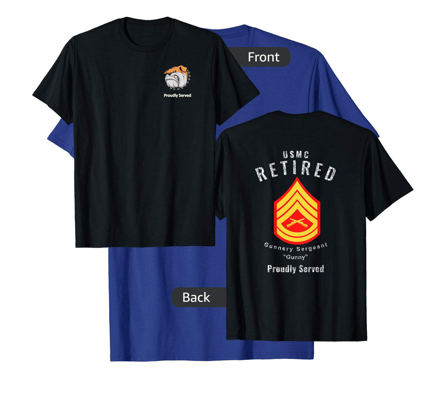 Proudly Served Retired Gunnery Sergeant Shirt T-Shirt