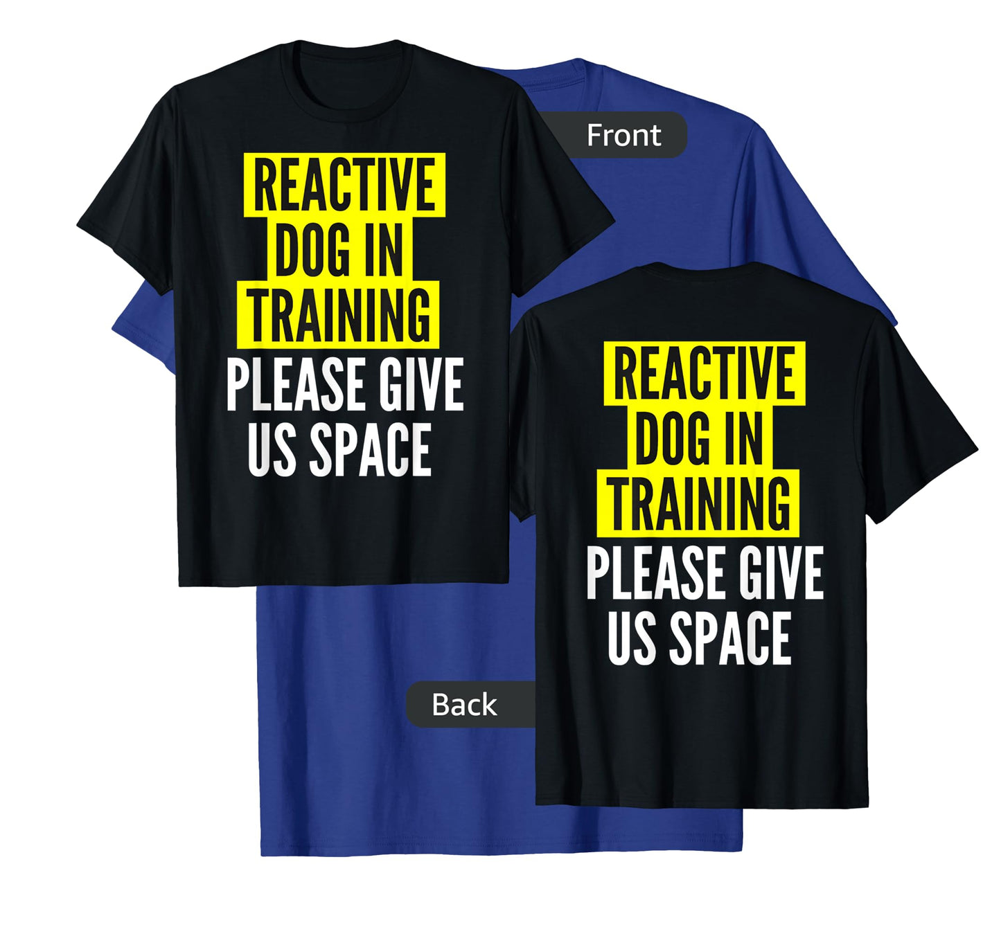 Reactive Dog in Training & Nervous Dog Owners - Both Sides T-Shirt