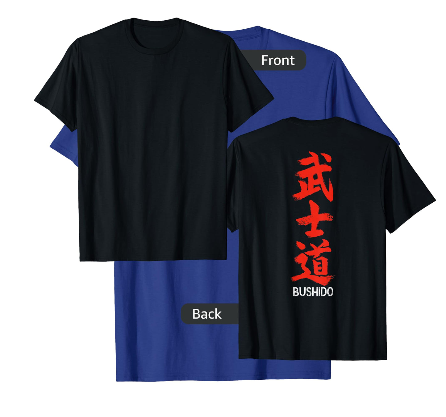 Bushido Japanese Samurai Code - Design on BACK T-Shirt