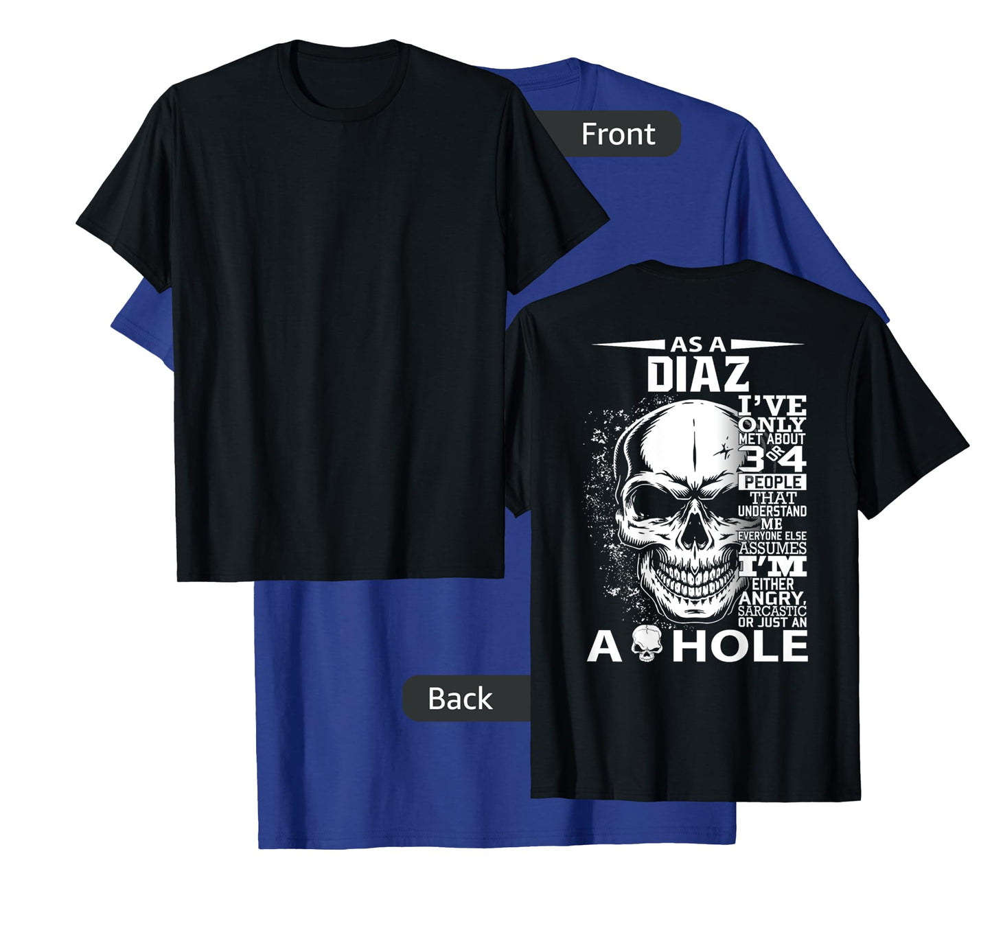 As a DIAZ I've only met about 3 or 4 people shirt it's thing