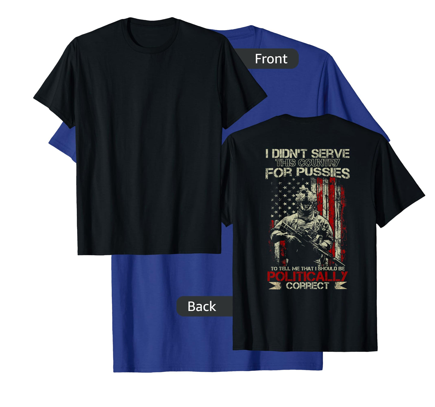 I Didn't Serve This Country For Pussies USA Flag on back T-Shirt for Women Men