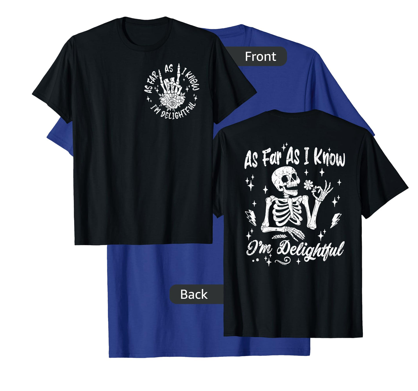 Skeleton As Far As I Know I'm Delightful Funny 2 Two Side T-Shirt