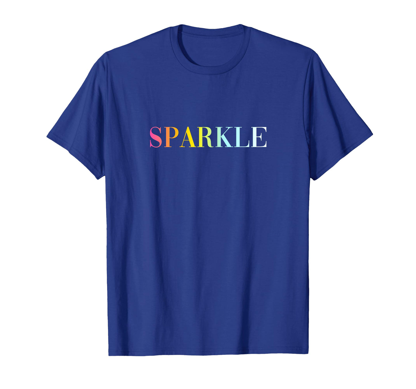 Sparkle - Funny Cool Positive Vibes Quote T-Shirt