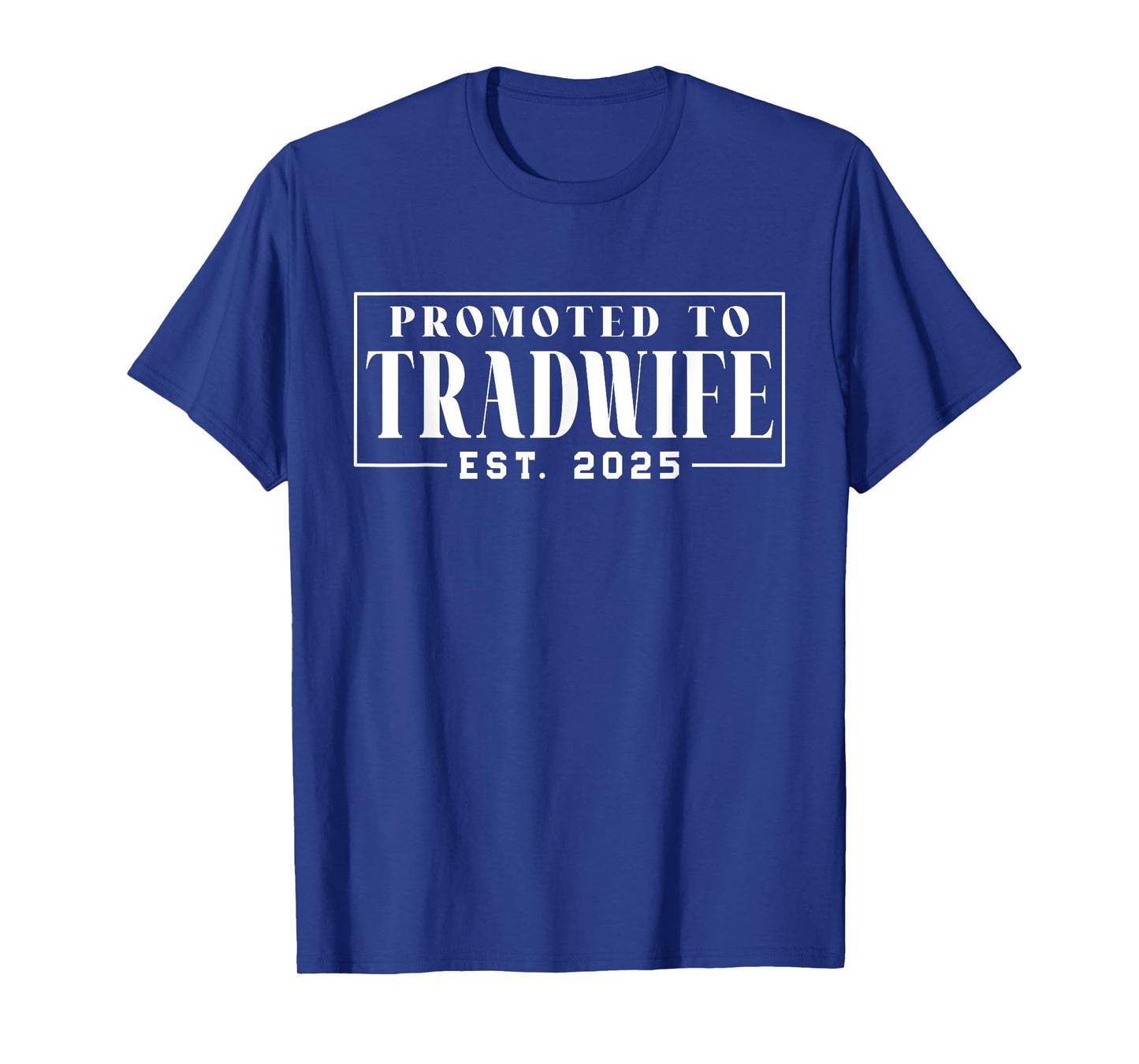 Promoted to Tradwife Est. 2025 Traditional Wife Marriage T-Shirt