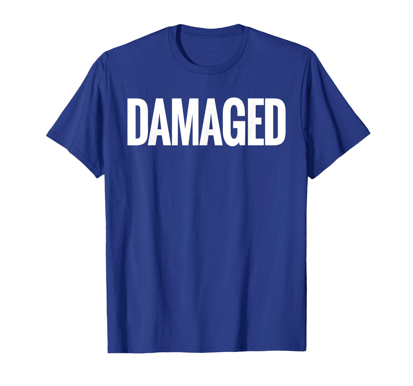 That Says Damaged Shirt - A Design That Says Damaged T-Shirt