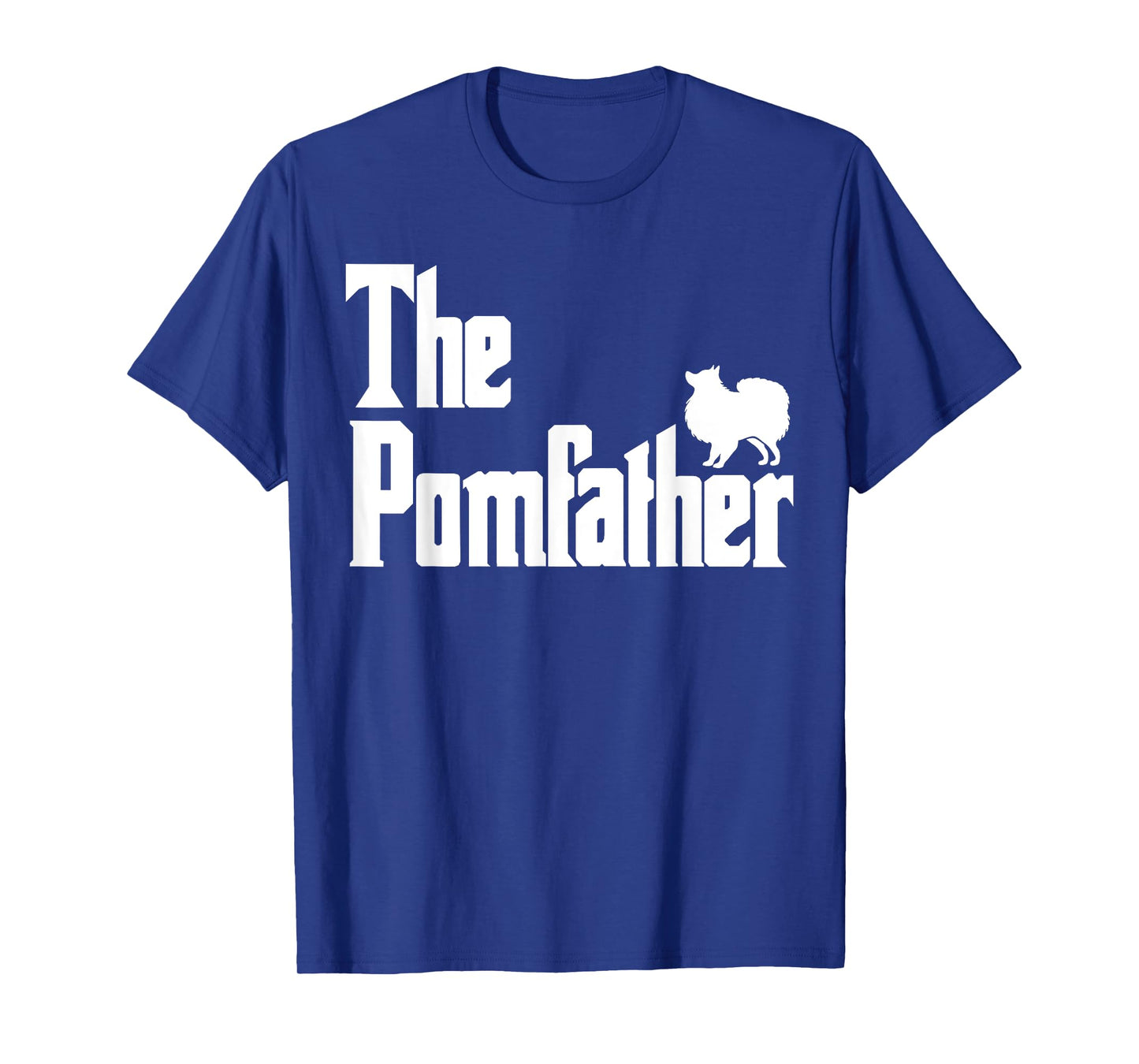 The PomFather Funny Pomeranian Dog Dad Shirt Men Gifts T-Shirt