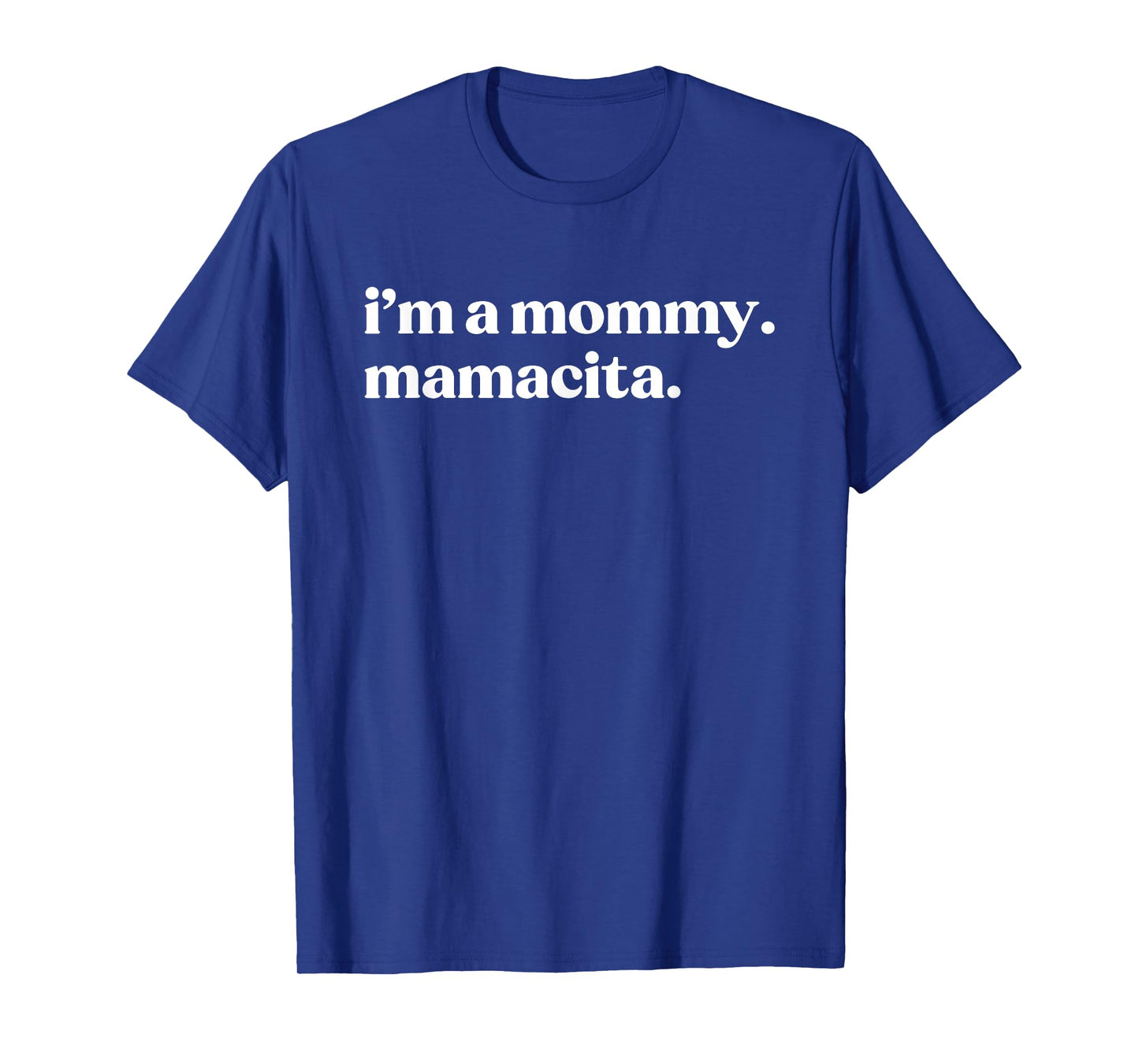I'm a Mommy Mamacita T-Shirt