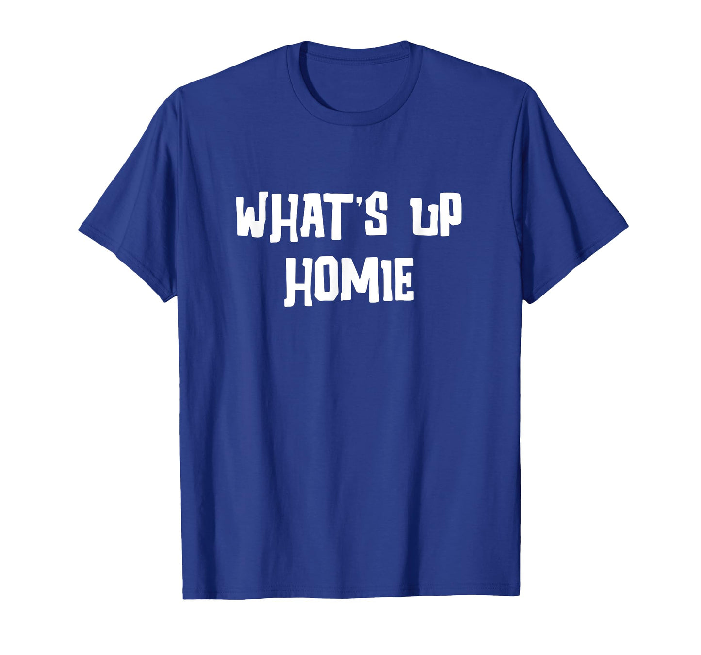 What's Up Homie Cool Graphic Tee T-Shirt