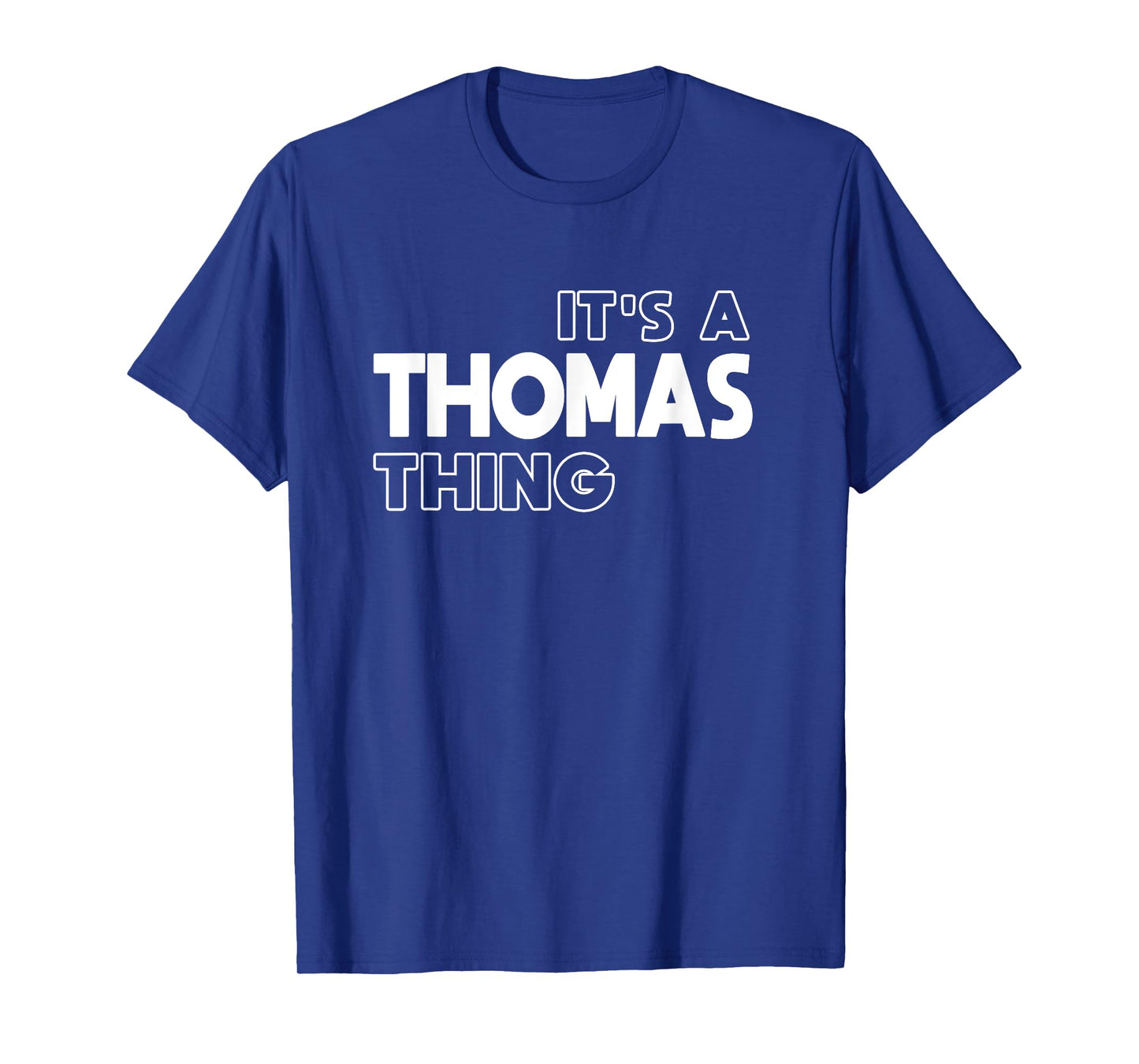 It's a Thomas Thing You Wouldn't Understand - Thomas T-Shirt