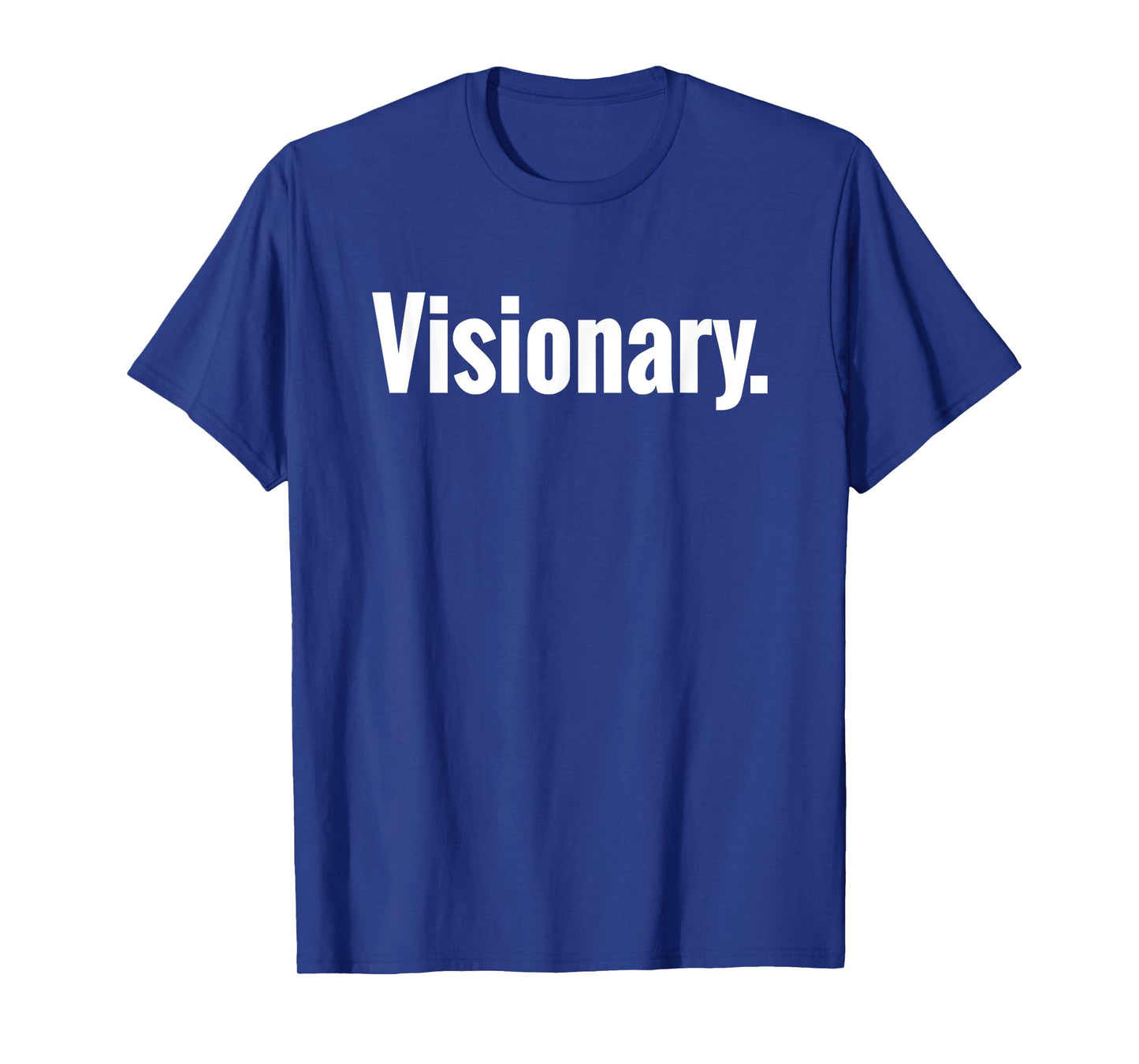 That Says Visionary Shirt - A Design That Says Visionary T-Shirt