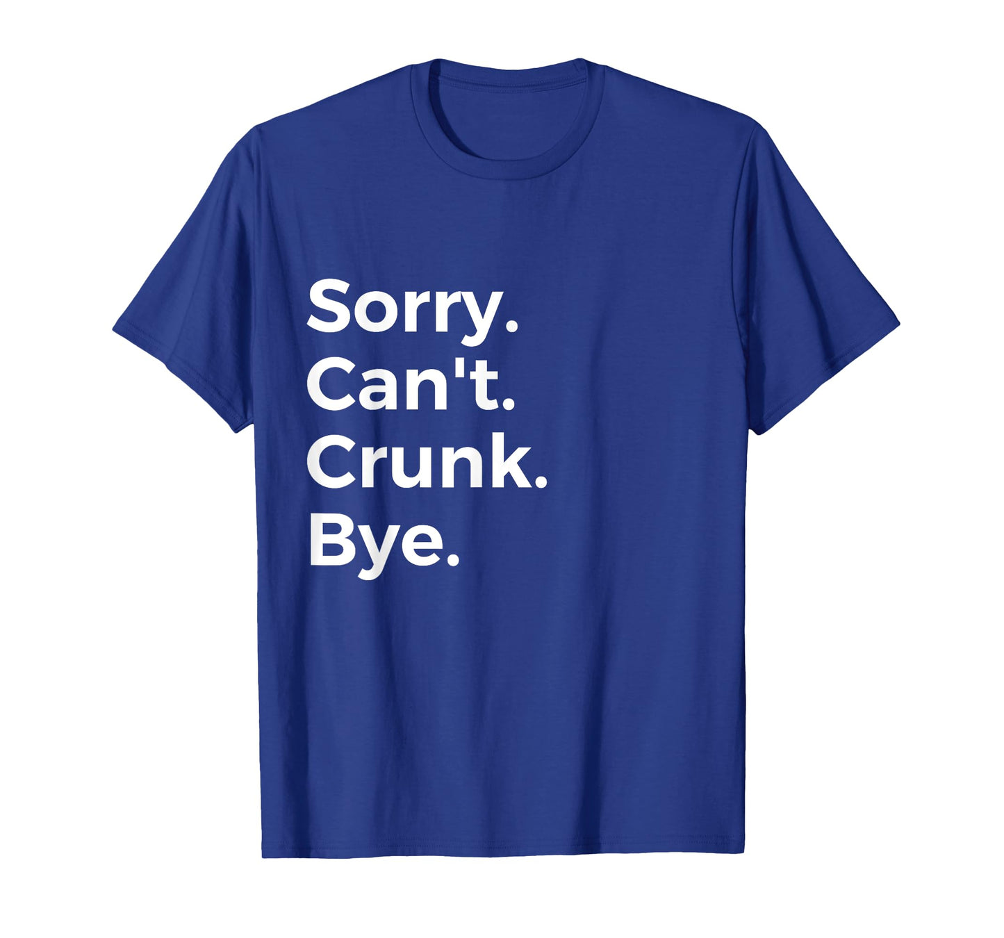 Sorry Can't Crunk Bye Musician Music Lover Music T-Shirt
