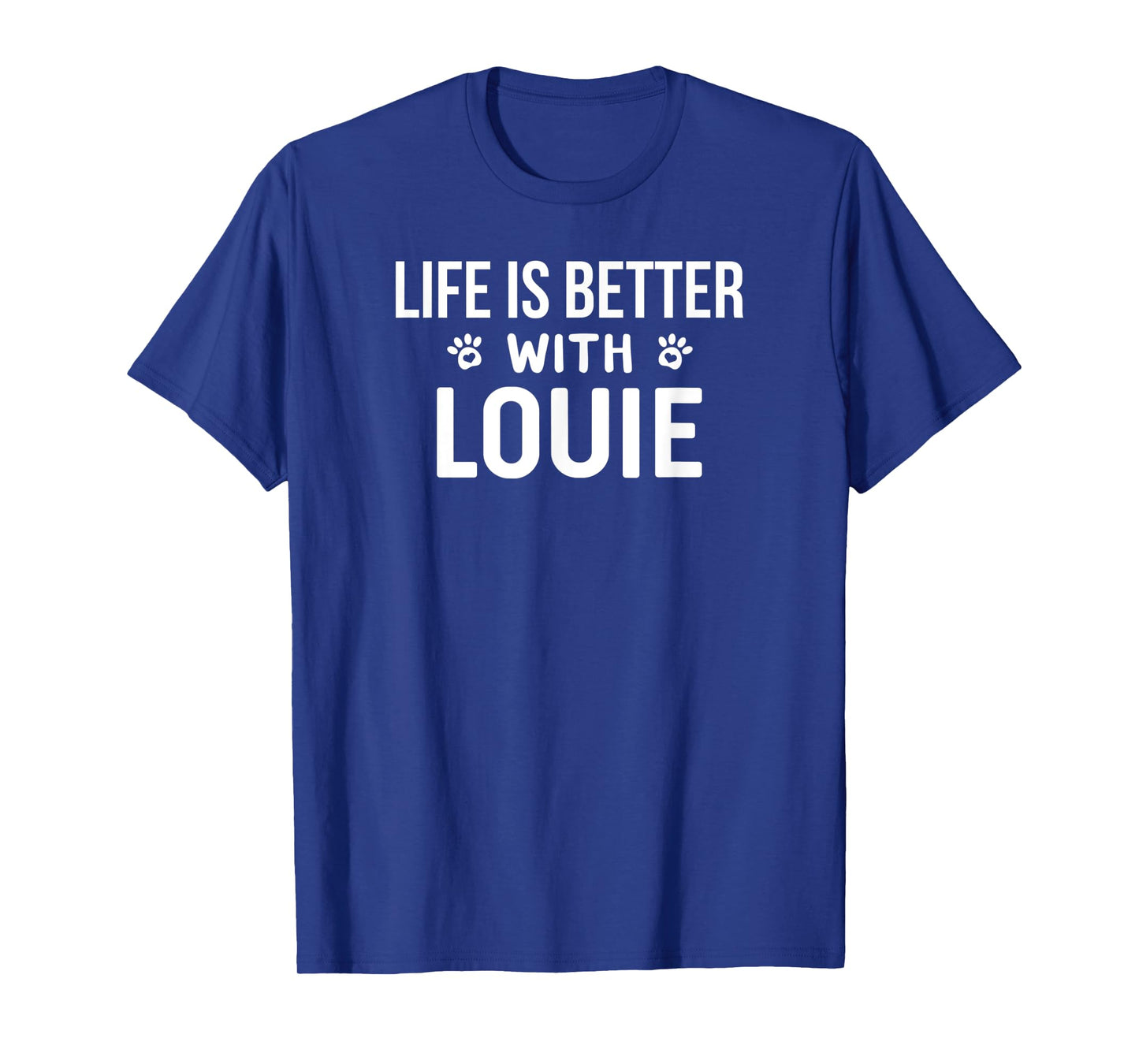Life Is Better With Louie Dog Owner Gift T-Shirt