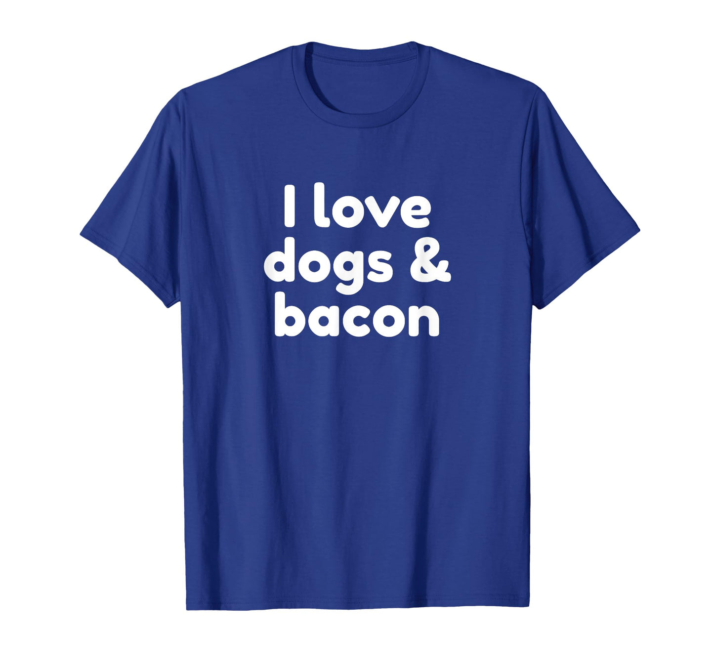 I Love Dogs And Bacon T-Shirt