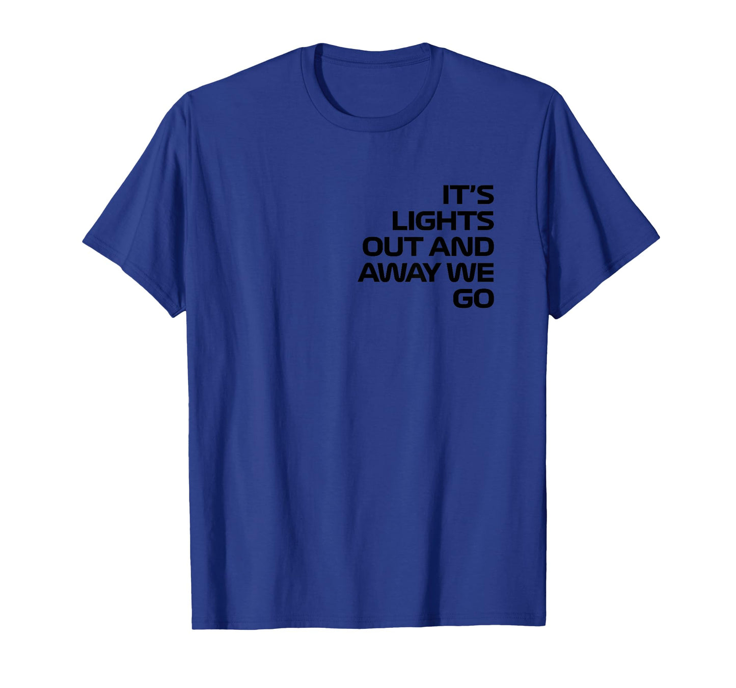 It's Lights Out and Away We Go Race Week Motorsport Racing T-Shirt