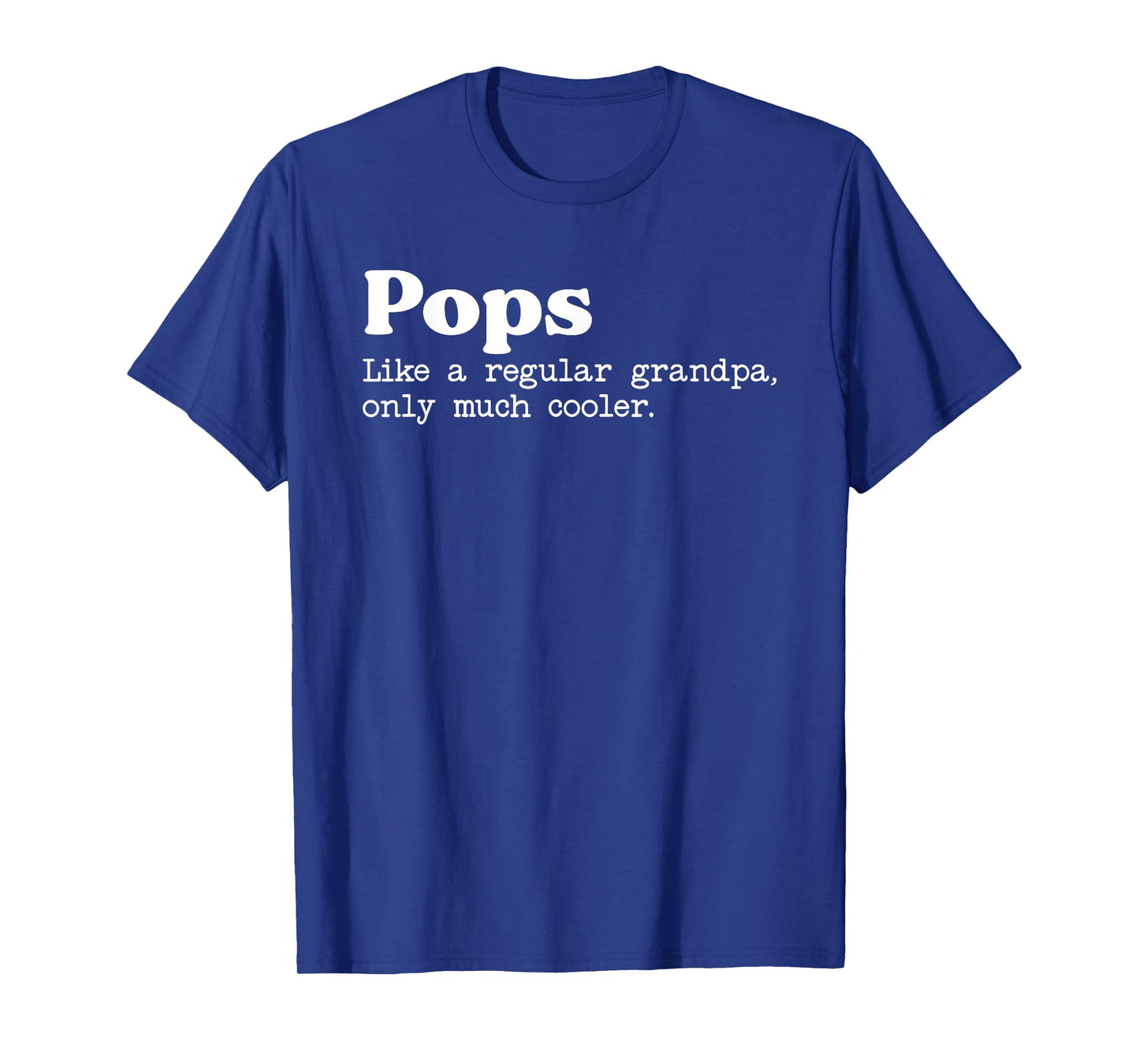 Pops Like A Regular Grandpa Only Much Cooler T-Shirt