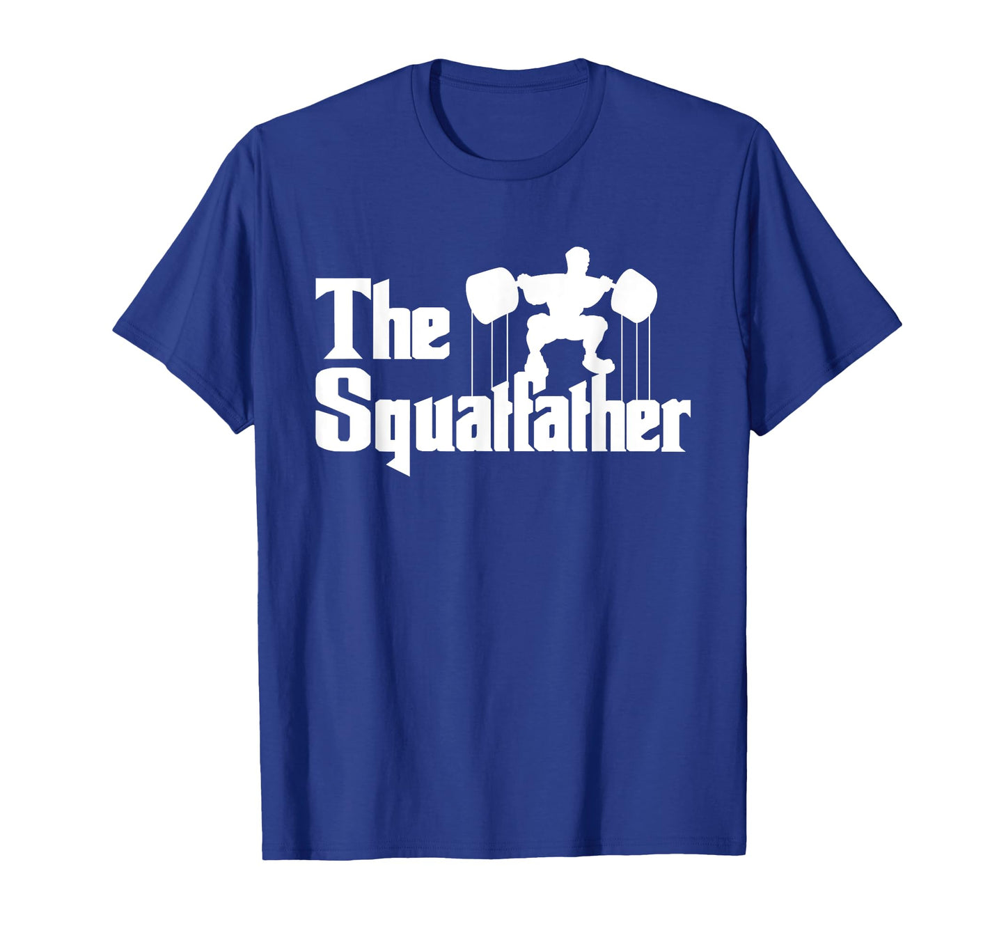 The Squatfather - Fitness Coach Weighlifting Deadlifts T-Shirt