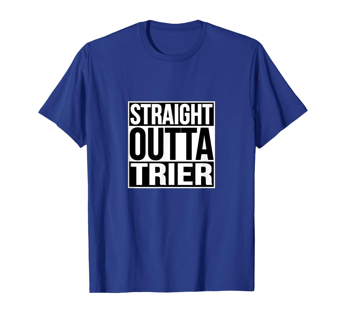 Straight Outta Trier - Direct from Trier T-Shirt