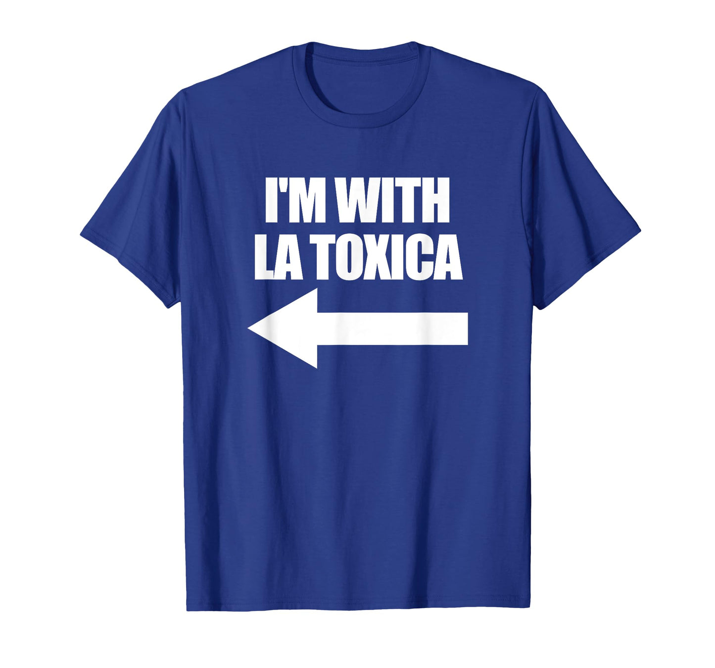 I'm With La Toxica Funny Matching Couples Men's Toxica T-Shirt